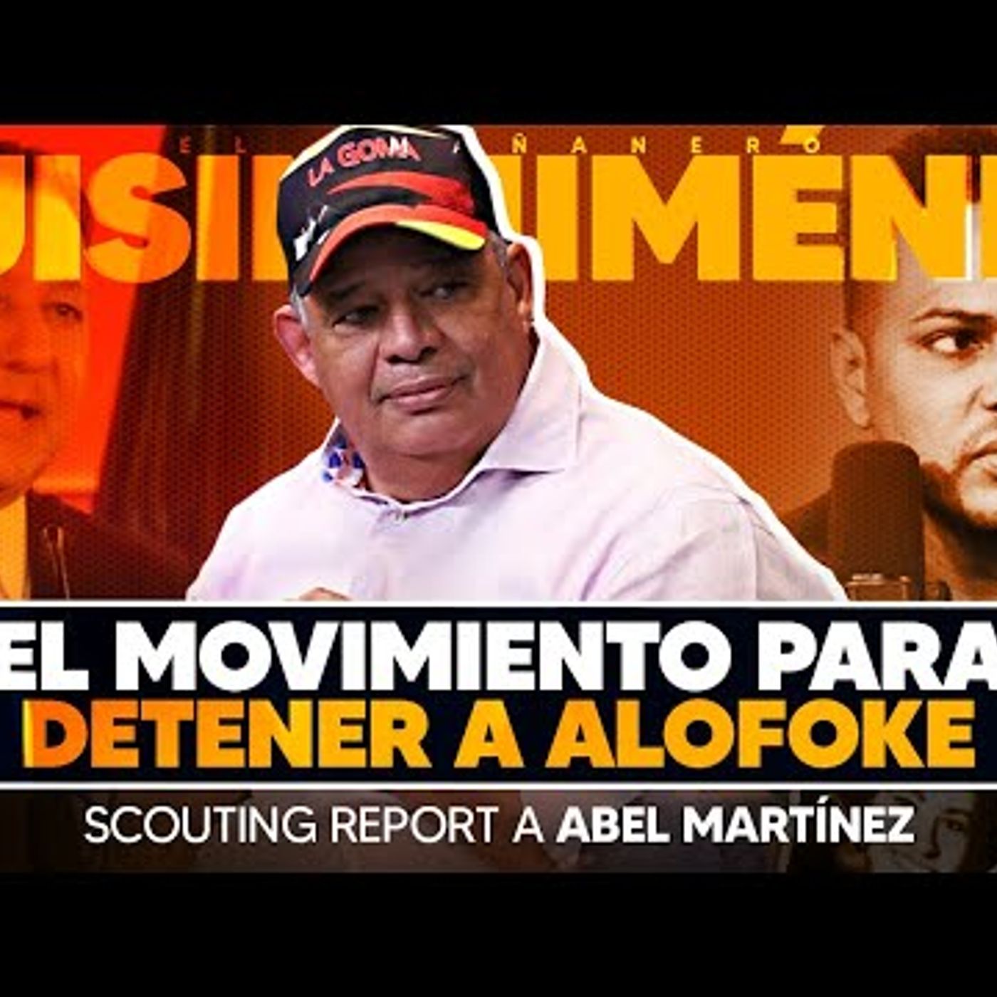 El Movimiento para Detener a Alofoke - Scouting report de Abel Martínez - Luisin Jiménez