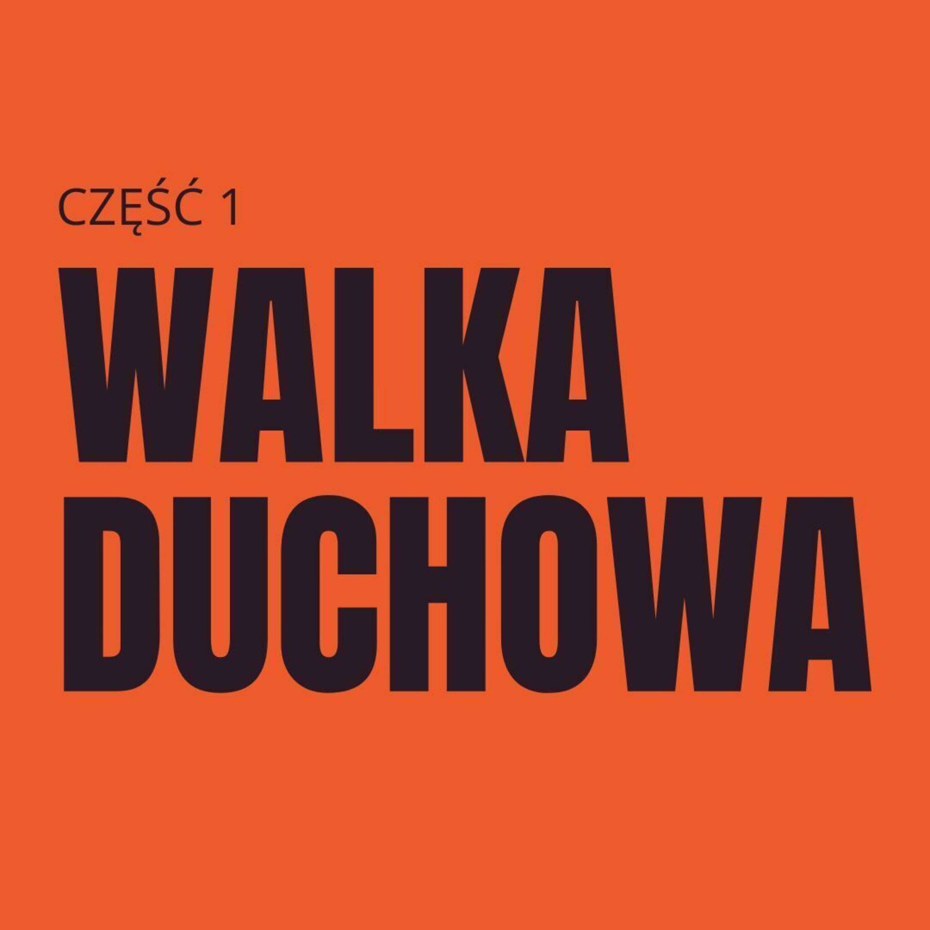 #147: Walka duchowa cz. 1 – Adam Piątkowski | 13.08.2023