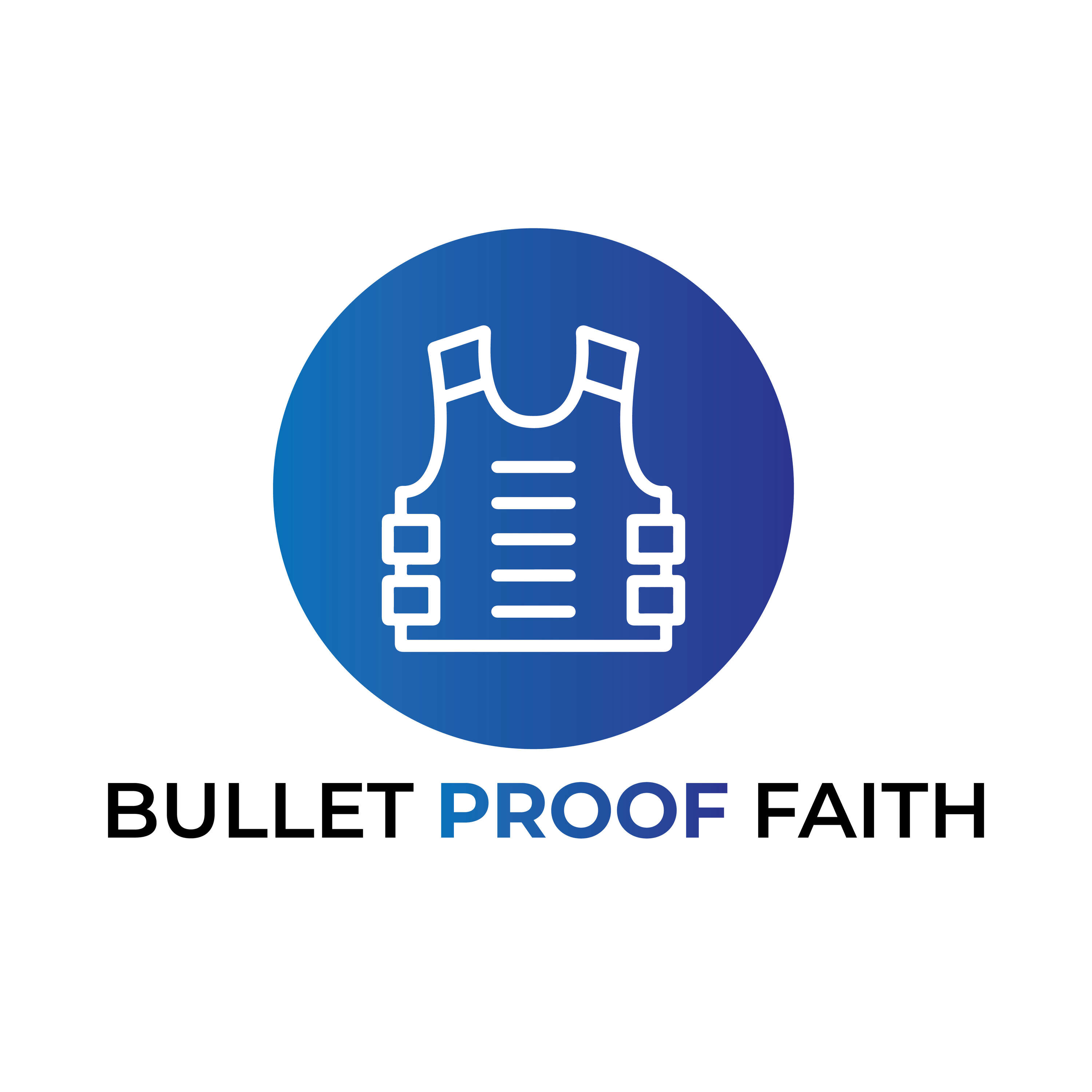 Bullet Proof Faith 