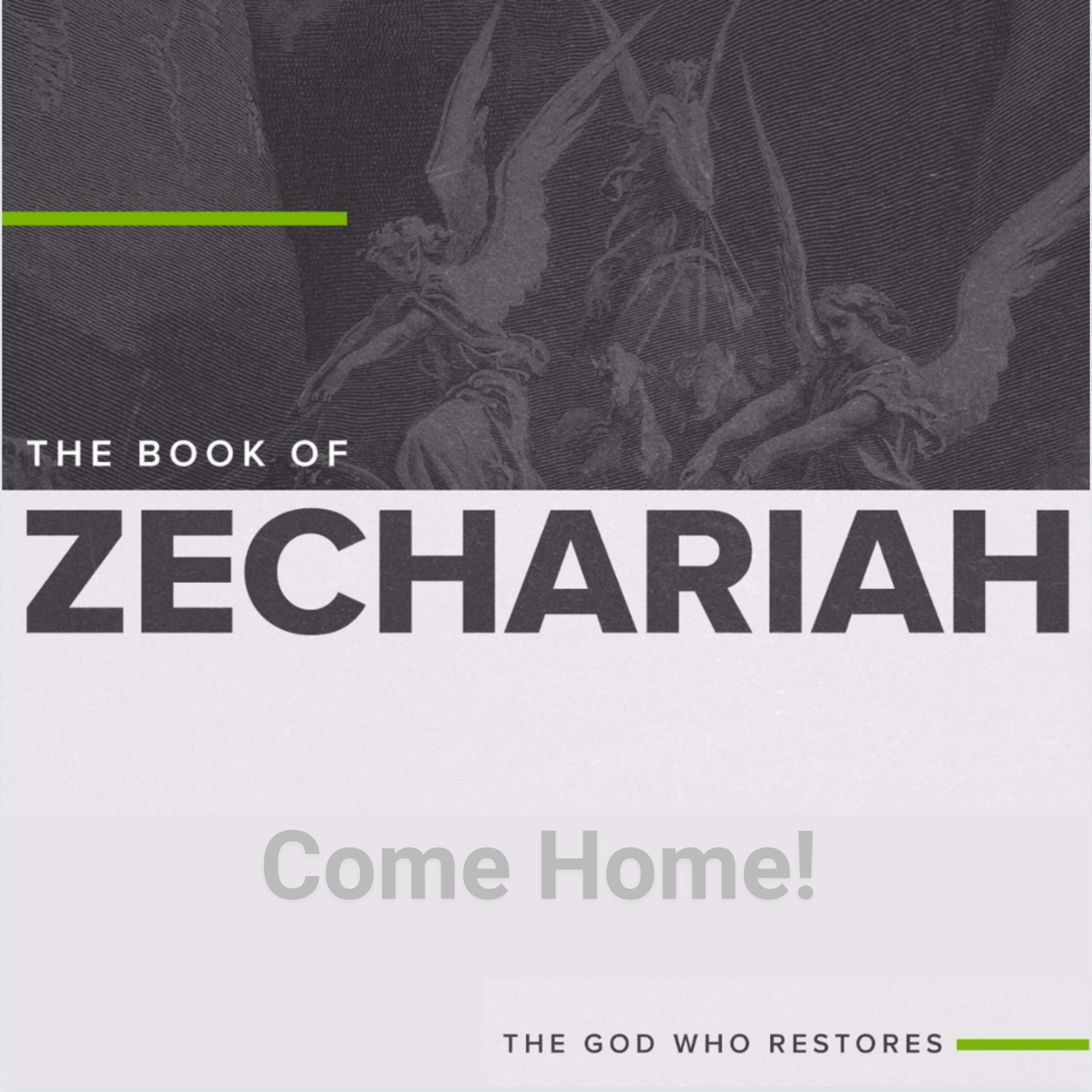 Zechariah: Come Home!