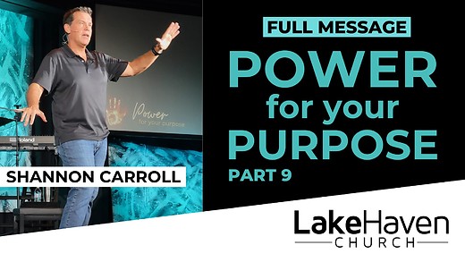 Power For Your Purpose (Part 9) - Shannon Carroll