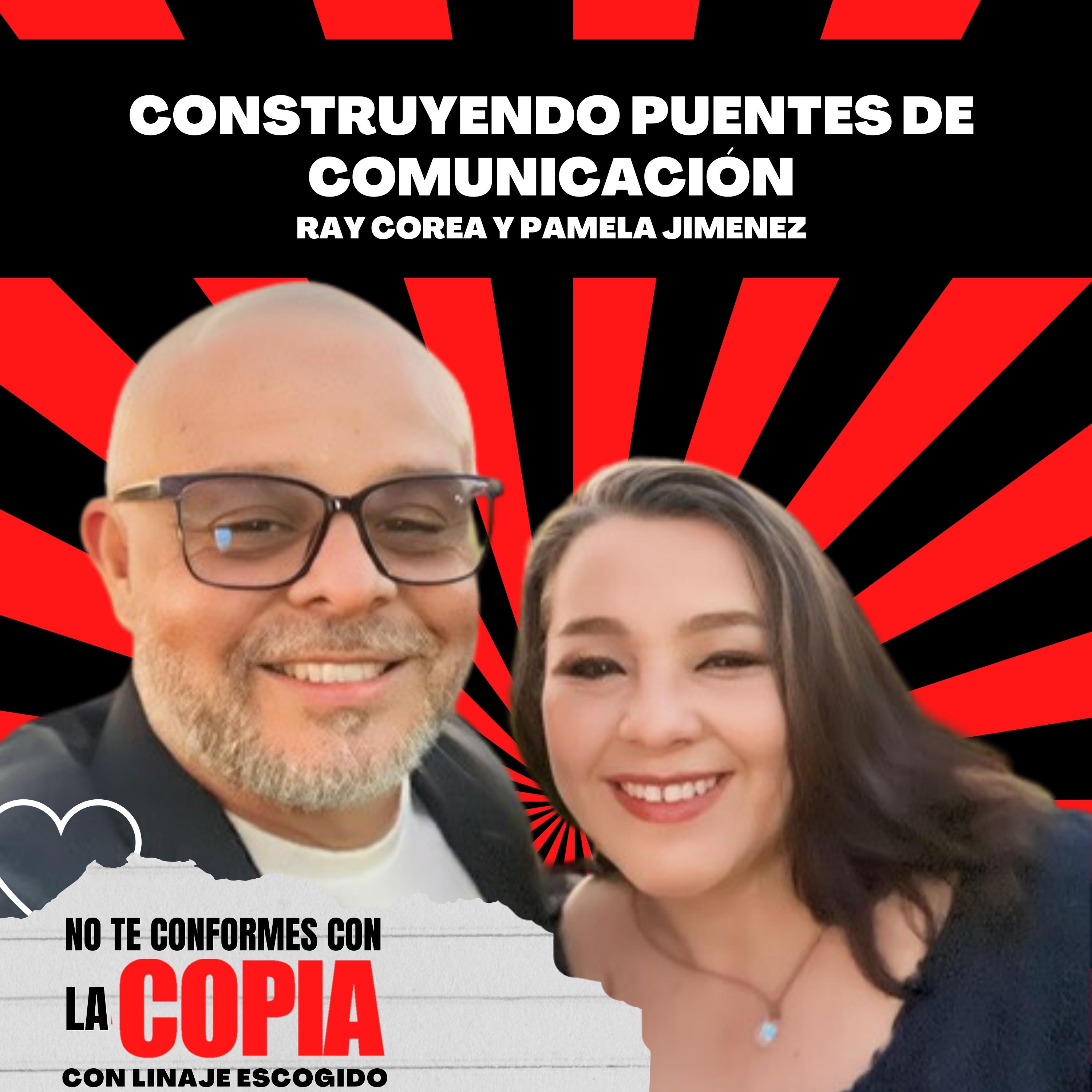 CONSTRUYENDO PUENTES DE COMUNICACIÓN #RAYCOREAYPAMELAJIMENEZ