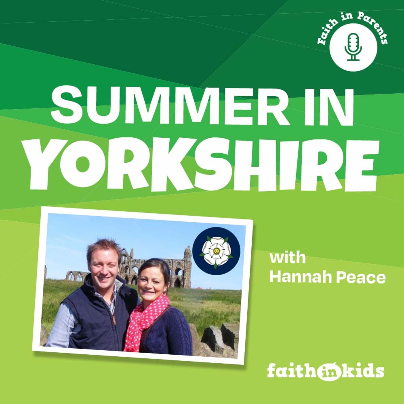 Faith In Parents #120 | Summer in Yorkshire!