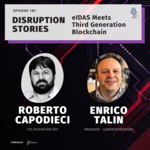 Episode 187: Disruption Stories – eIDAS Meets Third Generation Blockchain