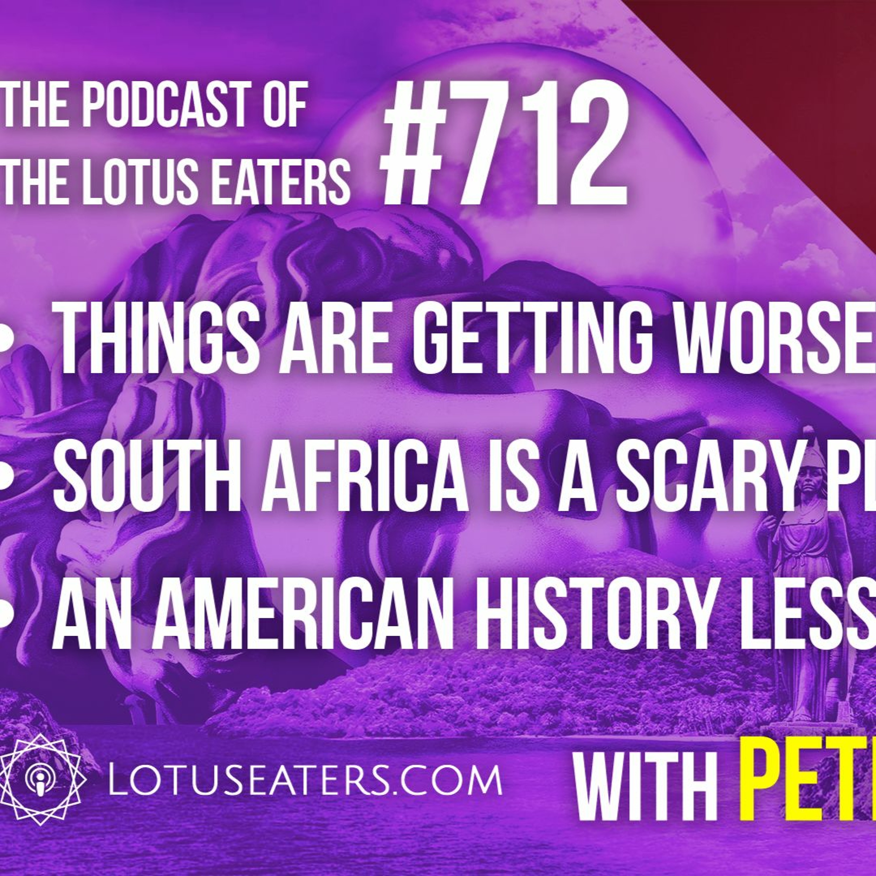 The Podcast of the Lotus Eaters #712