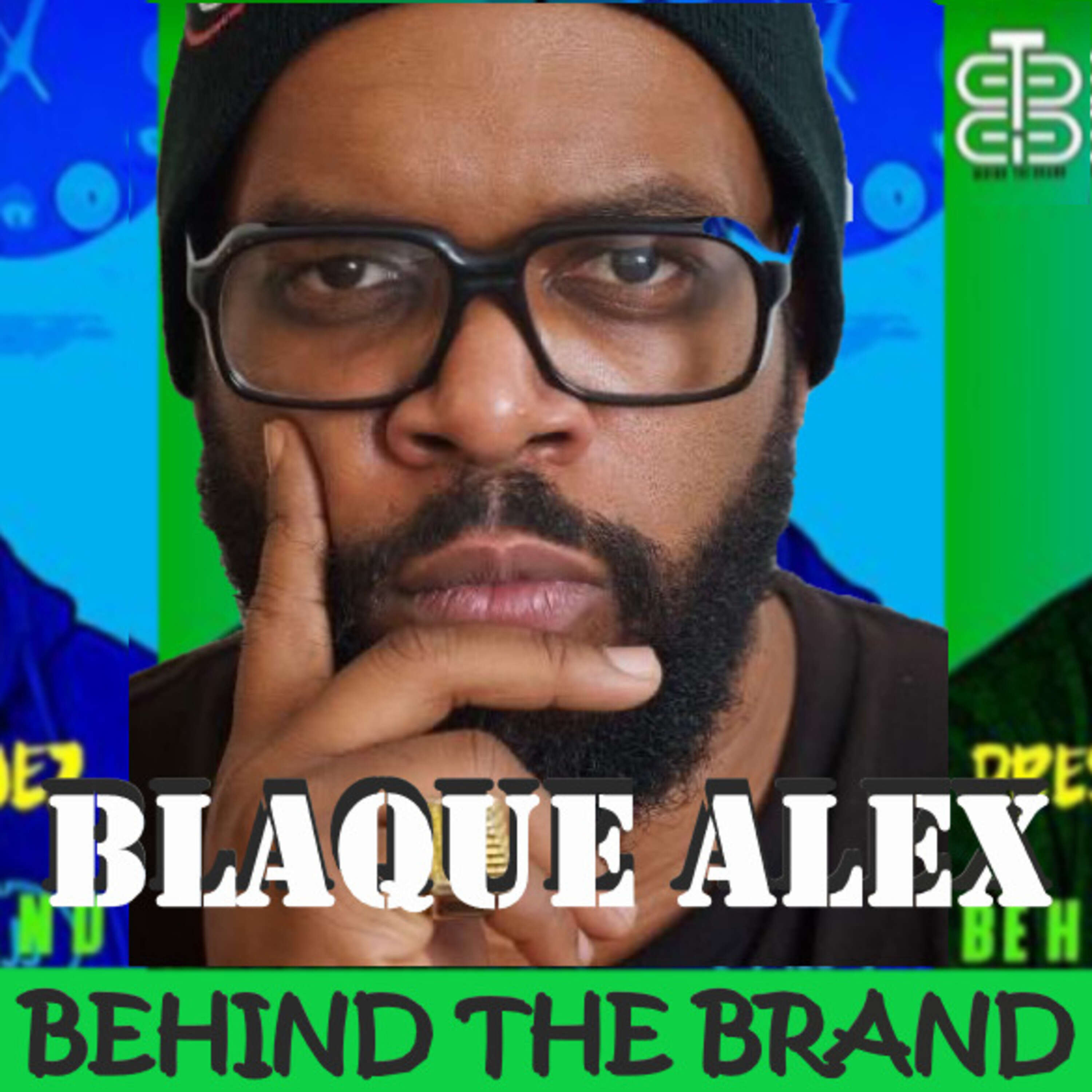 Behind the Brand with Prestige & EZ BlueZ: Blaque Alex