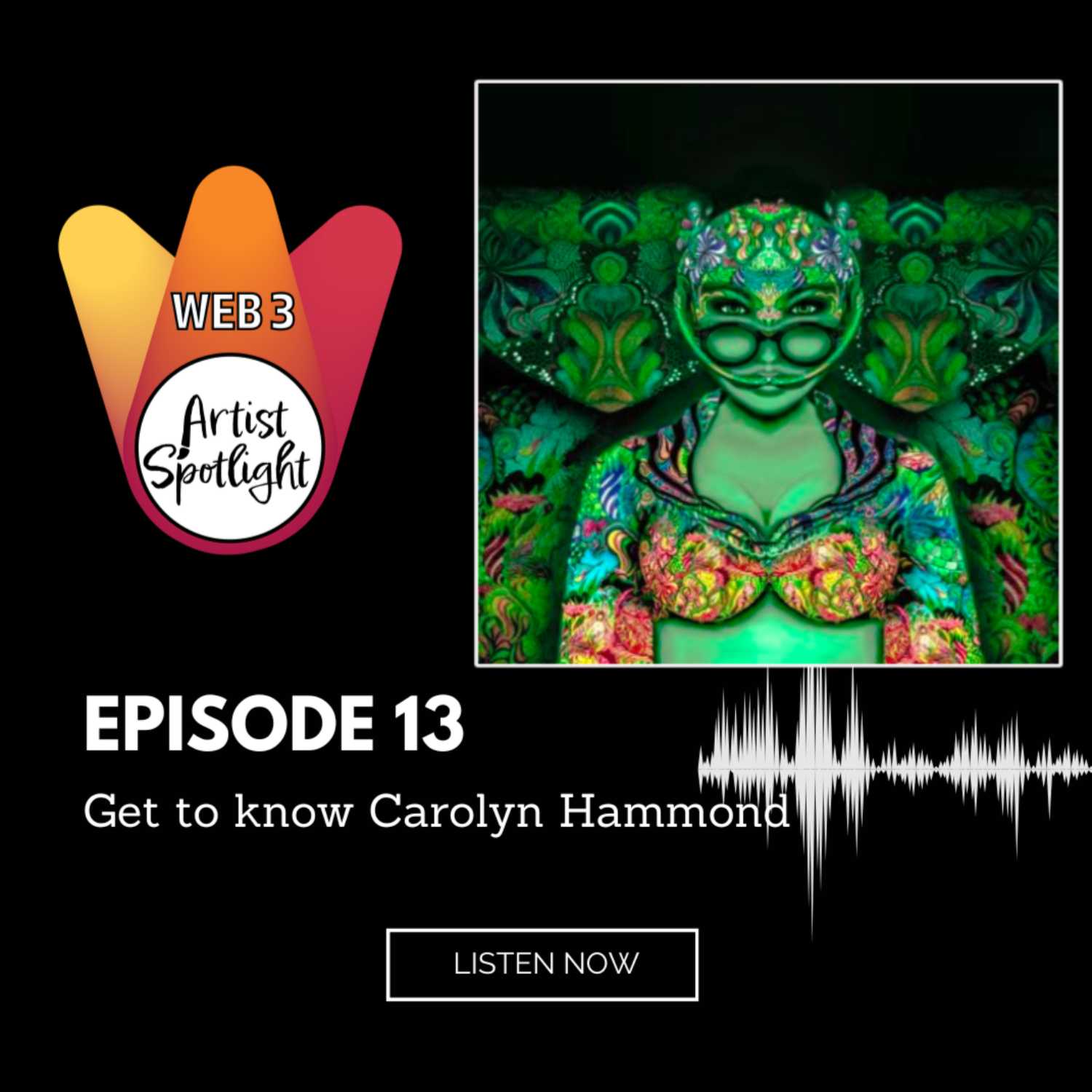 Web 3 Artist Spotlight: Get to know Carolyn Hammond! (Episode 13)