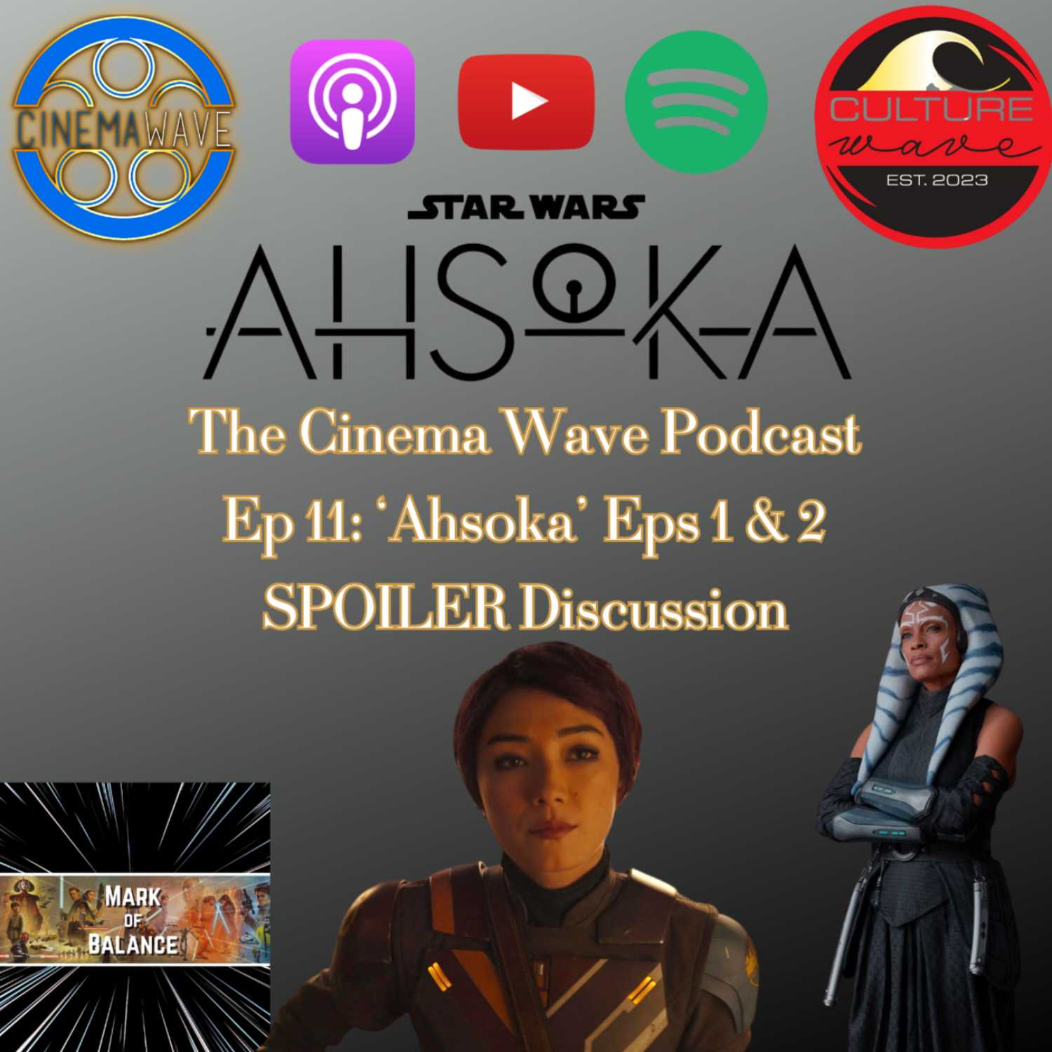 AHSOKA Episodes 1 & 2 SPOILER Discussion w/Star Wars: Mark of Balance | The Cinema Wave Podcast Ep. 11