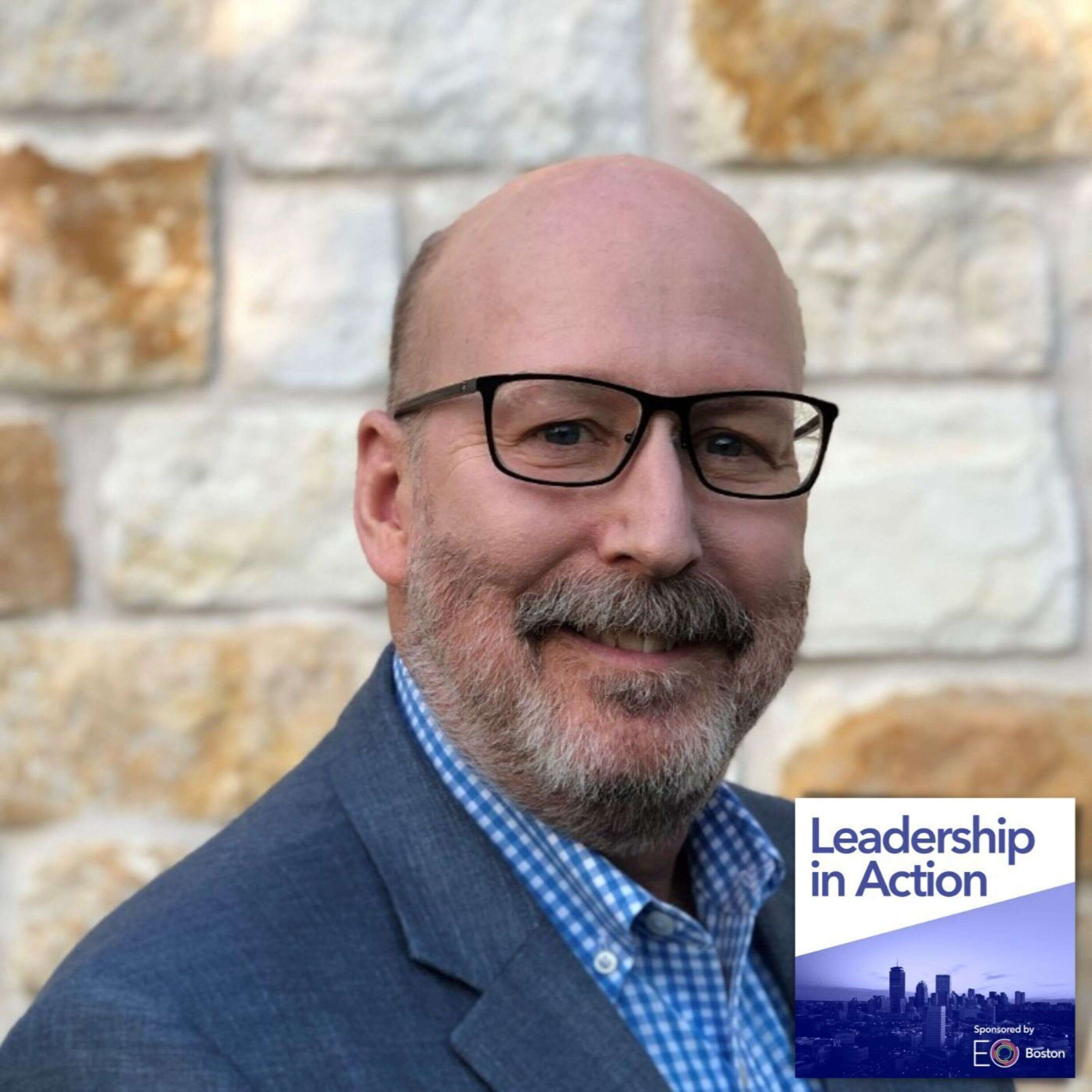 The Power of Vulnerability in Leadership - Bill Duguay - Leadership in Action- Episode # 63