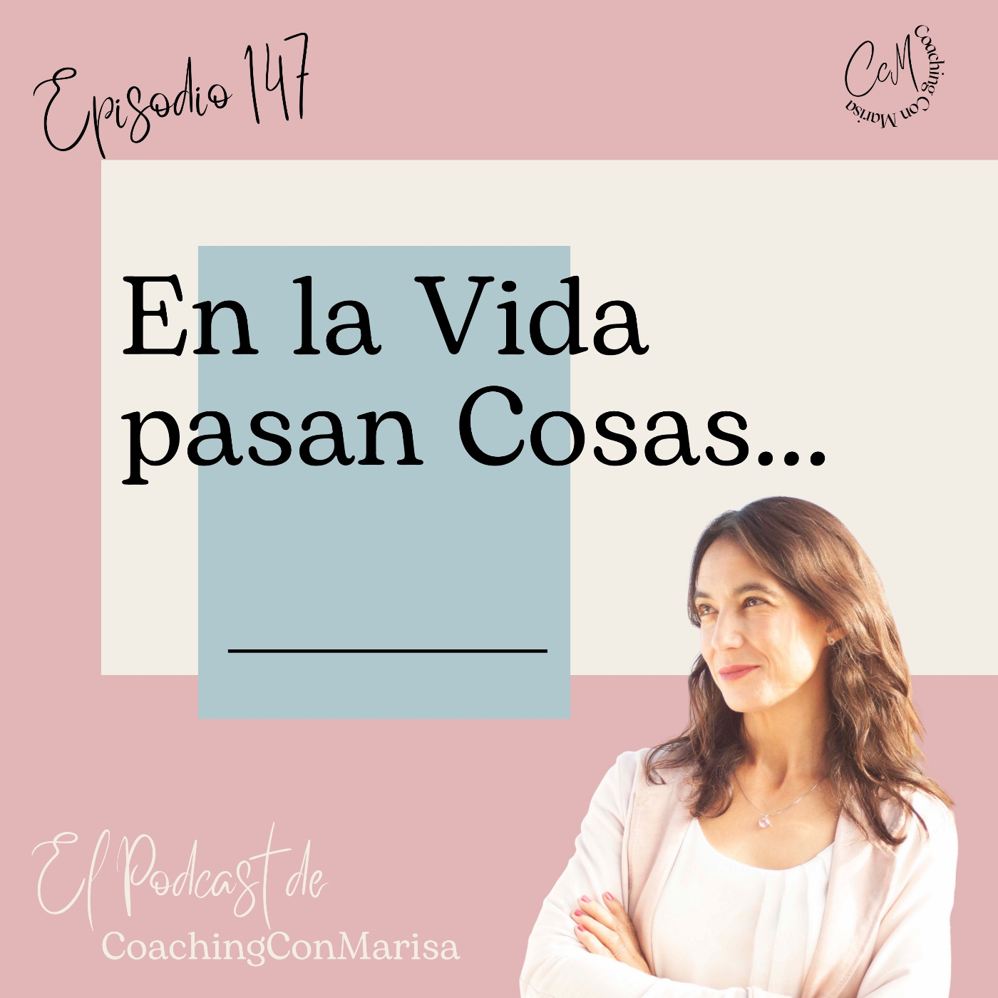 #Episodio 147 - En la vida pasan cosas