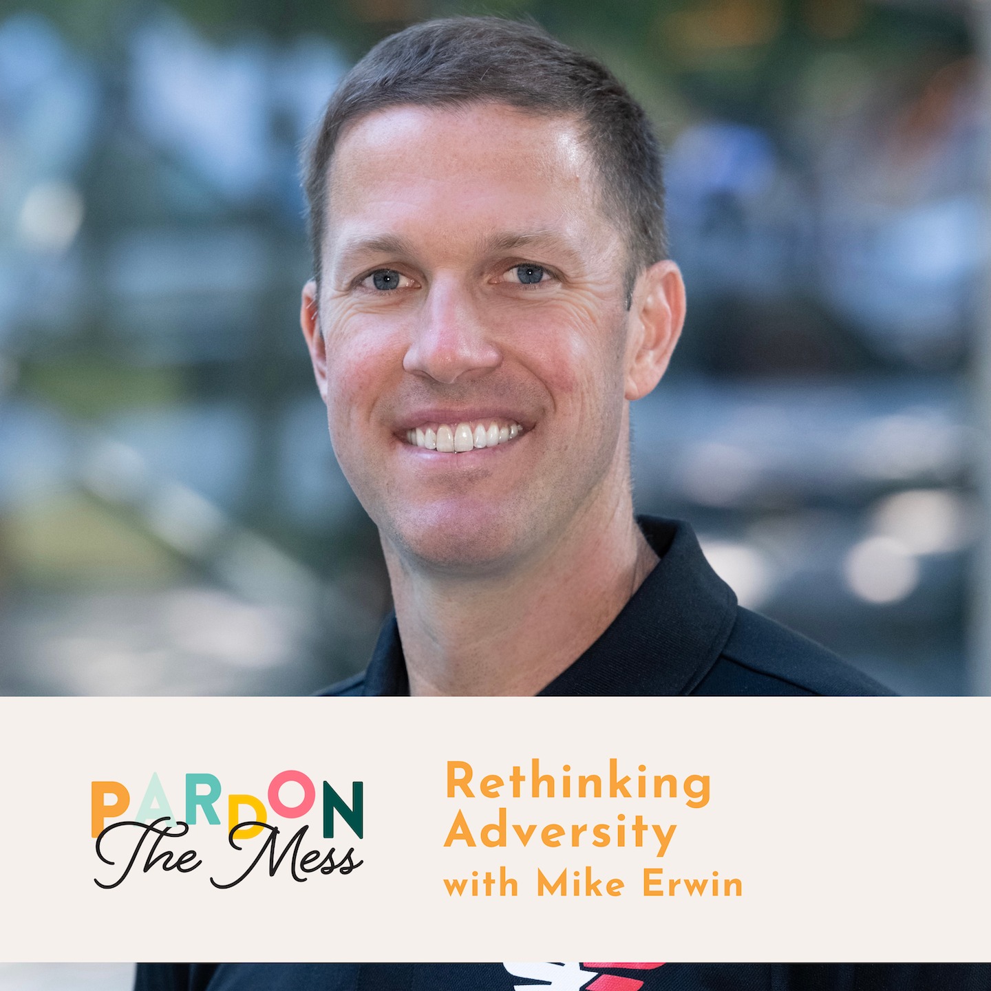 Rethinking Adversity with Mike Erwin