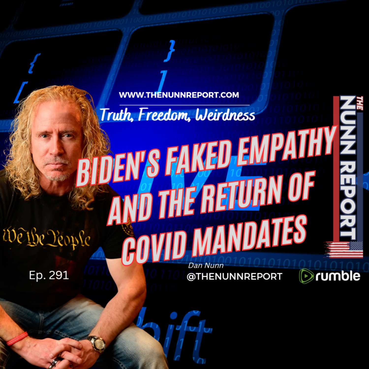 Ep 291 Biden's Faked Empathy & Return of Covid Mandates