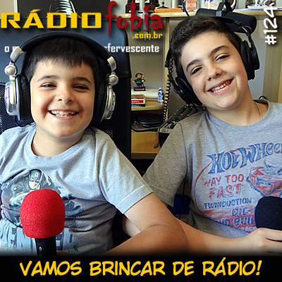 ⁣RADIOFOBIA 124 - ESPECIAL - Vamos brincar de rádio!