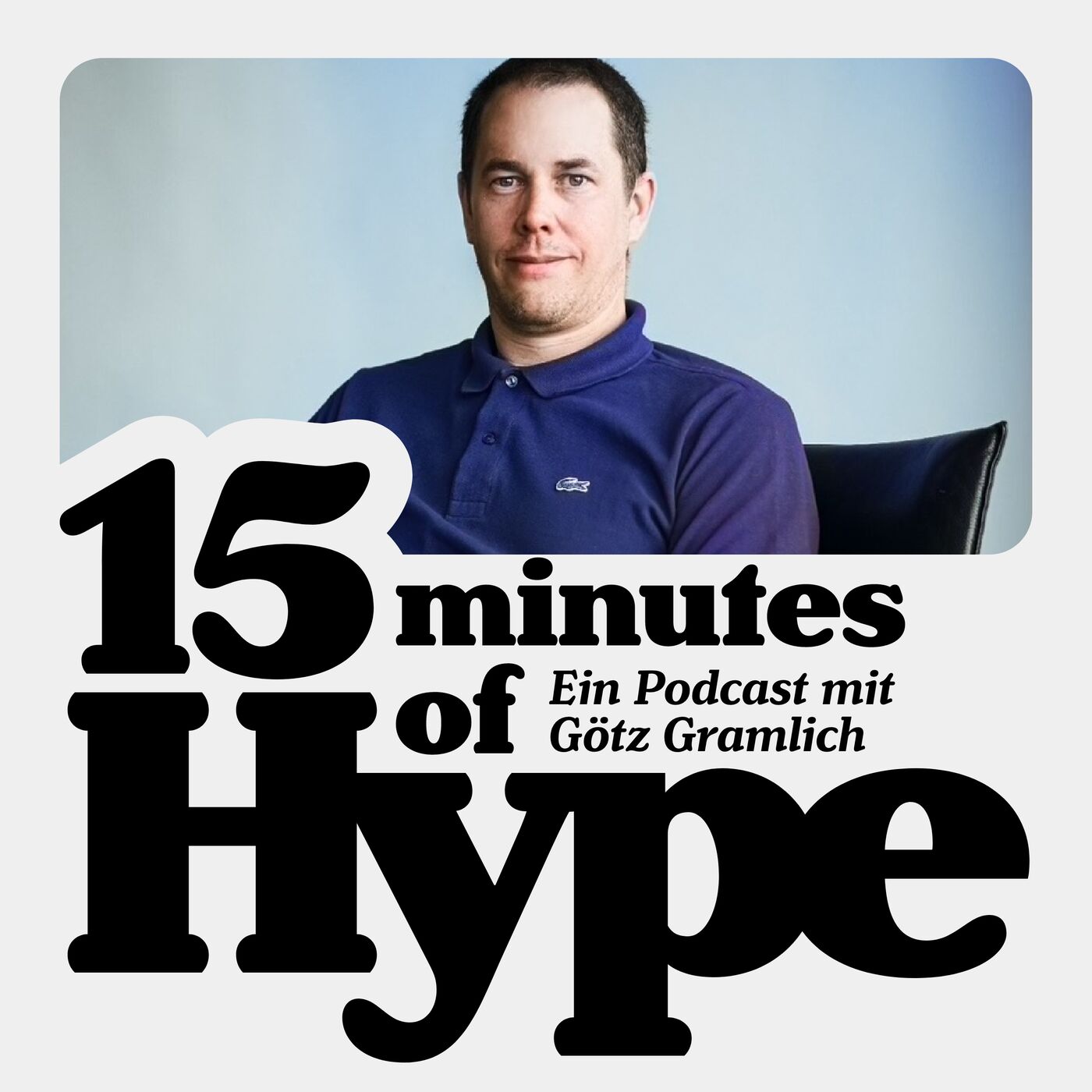 134. 15 minutes of Hype mit dem Grafikdesigner Götz Gramlich