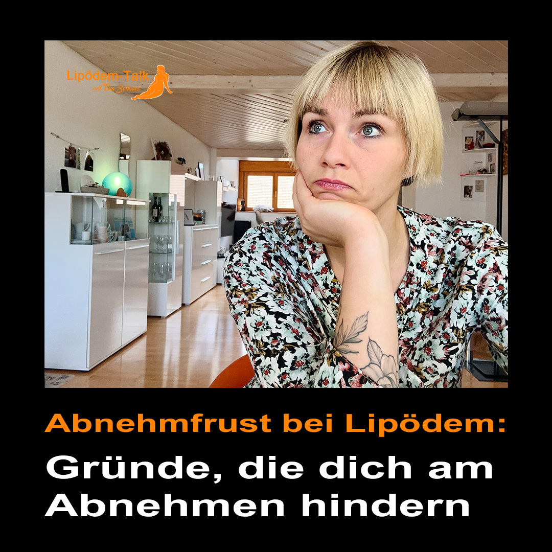 Abnehmfrust bei Lipödem - Gründe, die dich am Abnehmen hindern