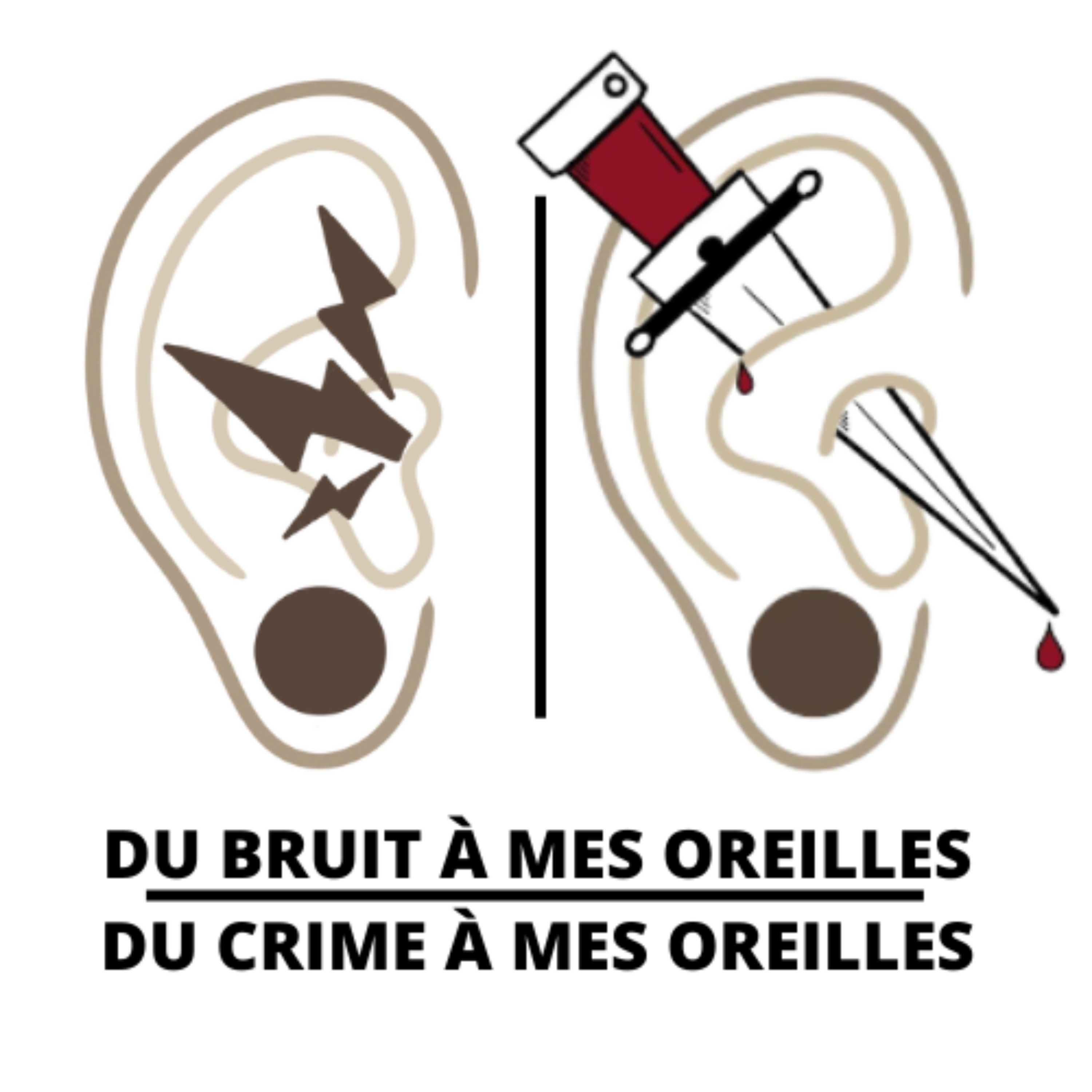 Du bruit à mes oreilles / Du crime à mes oreilles 