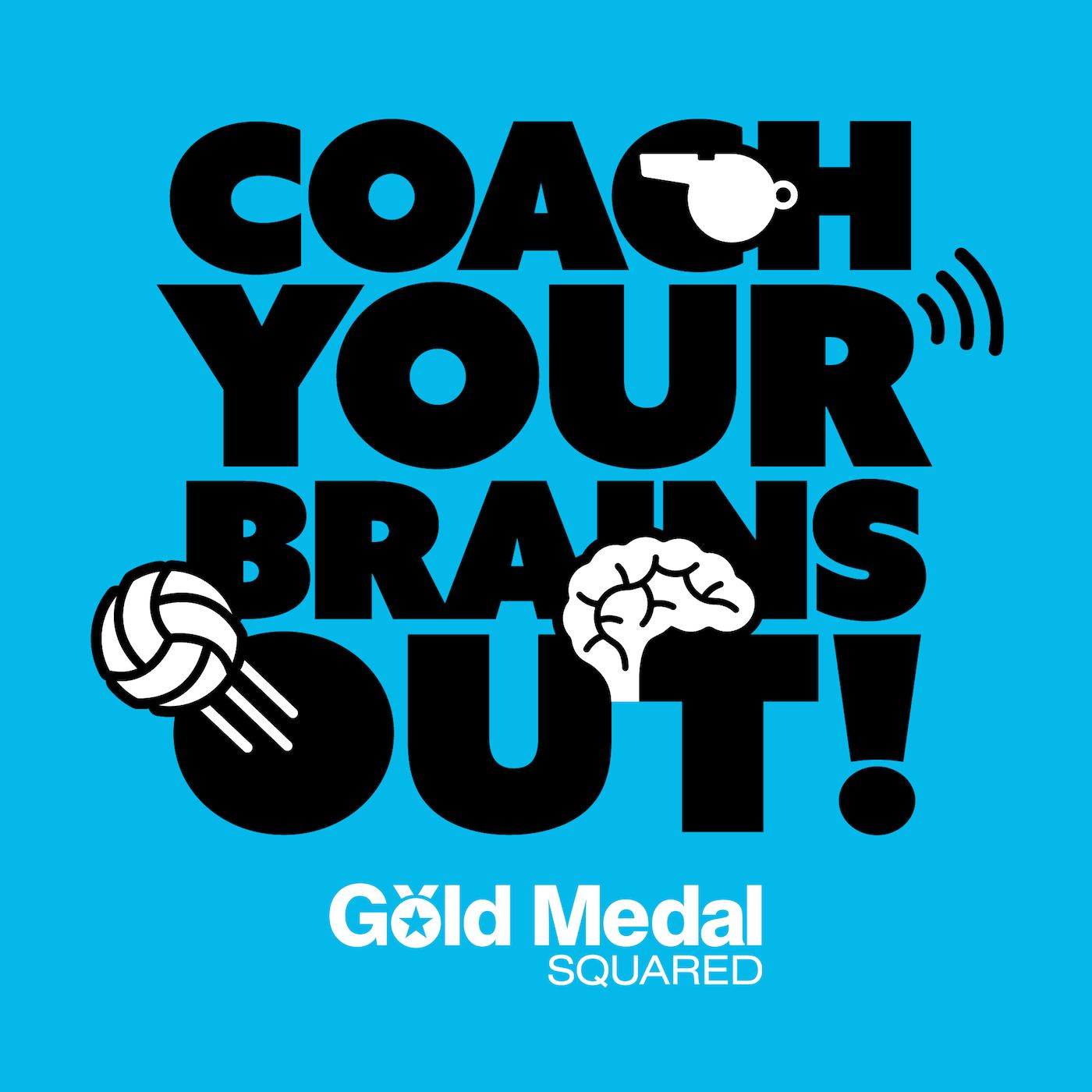 Coach Your Brains Out, by Gold Medal Squared 