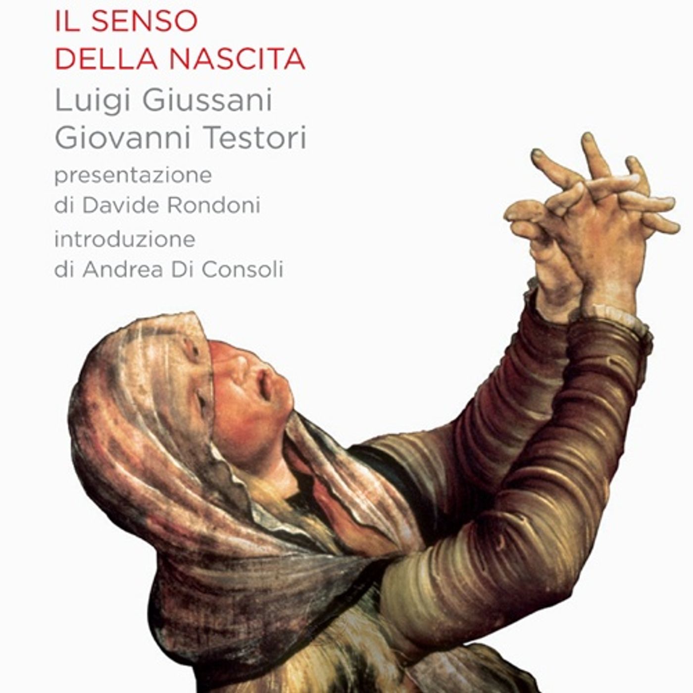 Il senso della nascita | Giovanni Testori Luigi Giussani