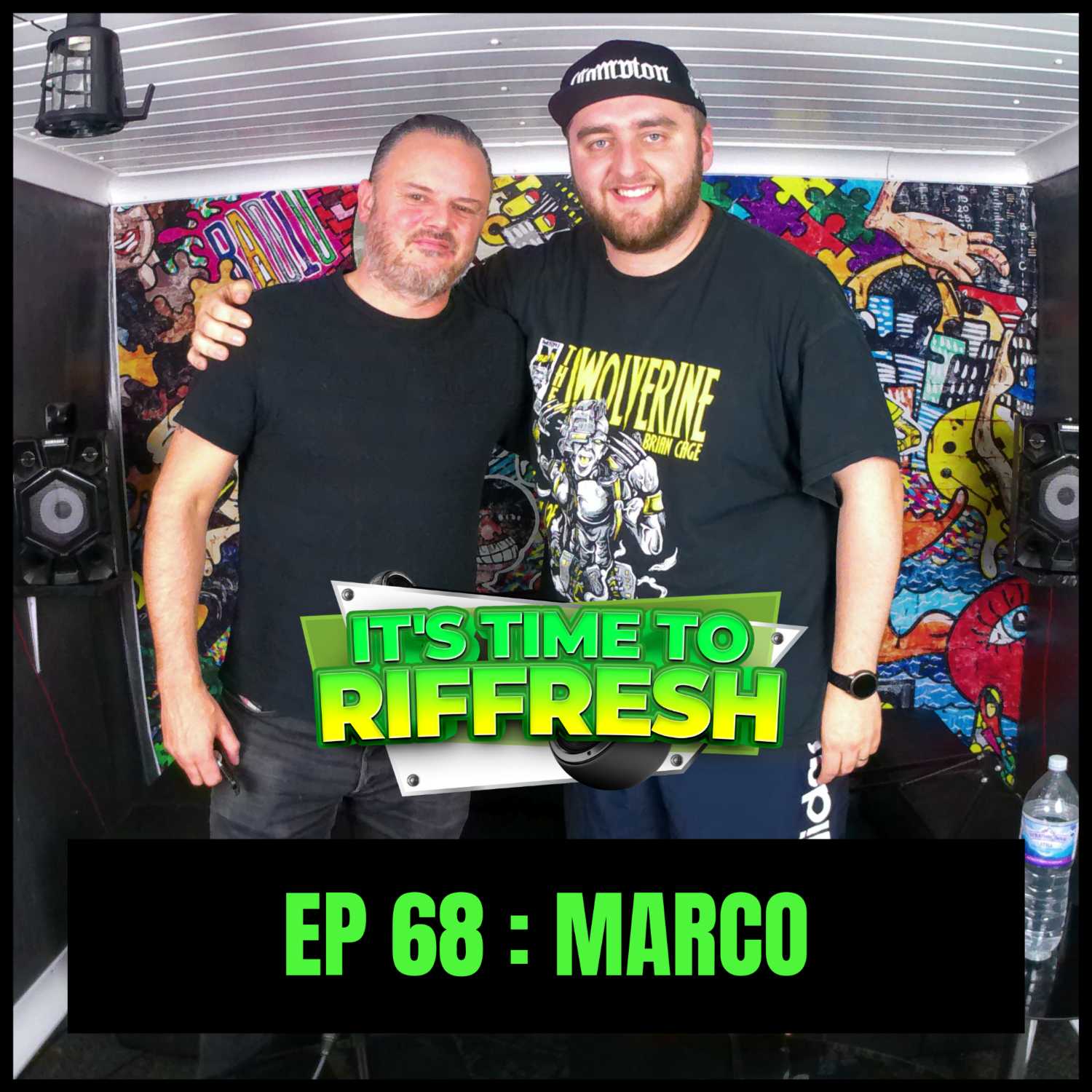 #68 MARCO | IT'S TIME TO RIFFRESH PODCAST #68 WITH BRAD RIFFRESH