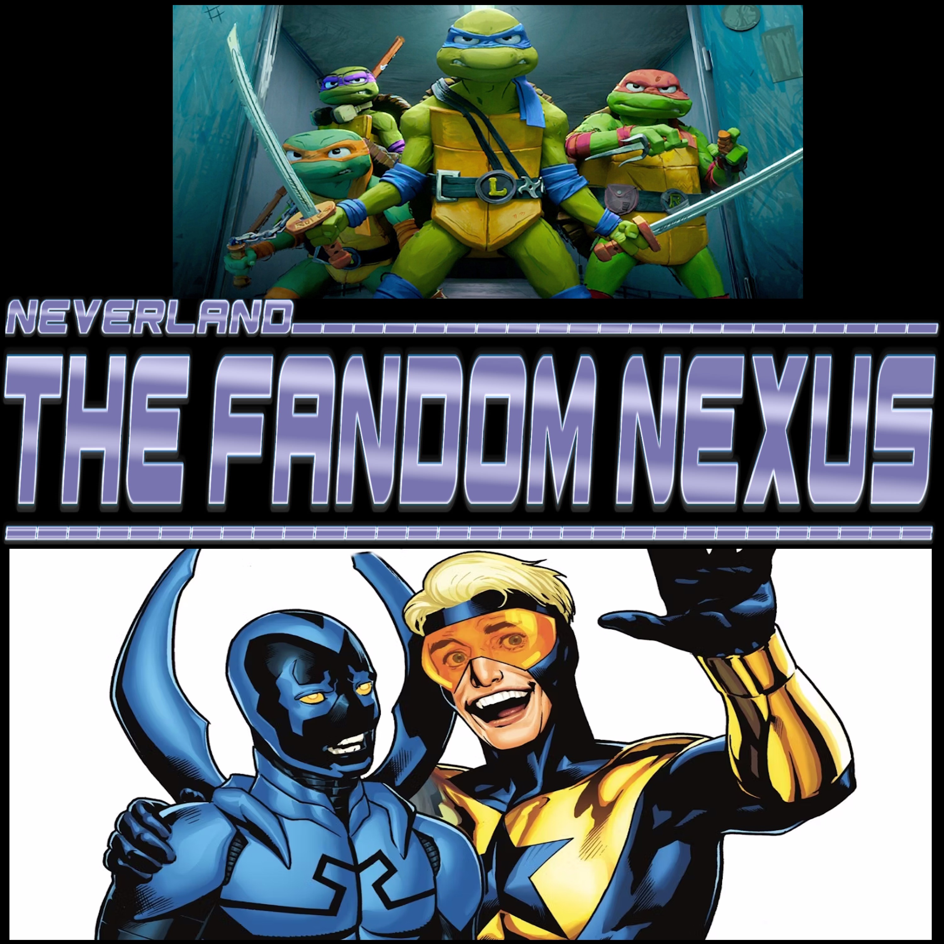 ⁣Blue Beetle and TMNT - Neverland: The Fandom Nexus 427