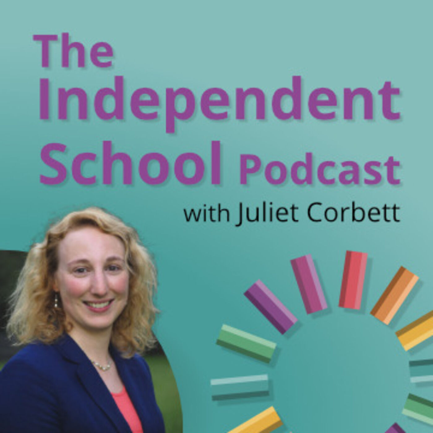 The Independent School Podcast with Juliet Corbett 