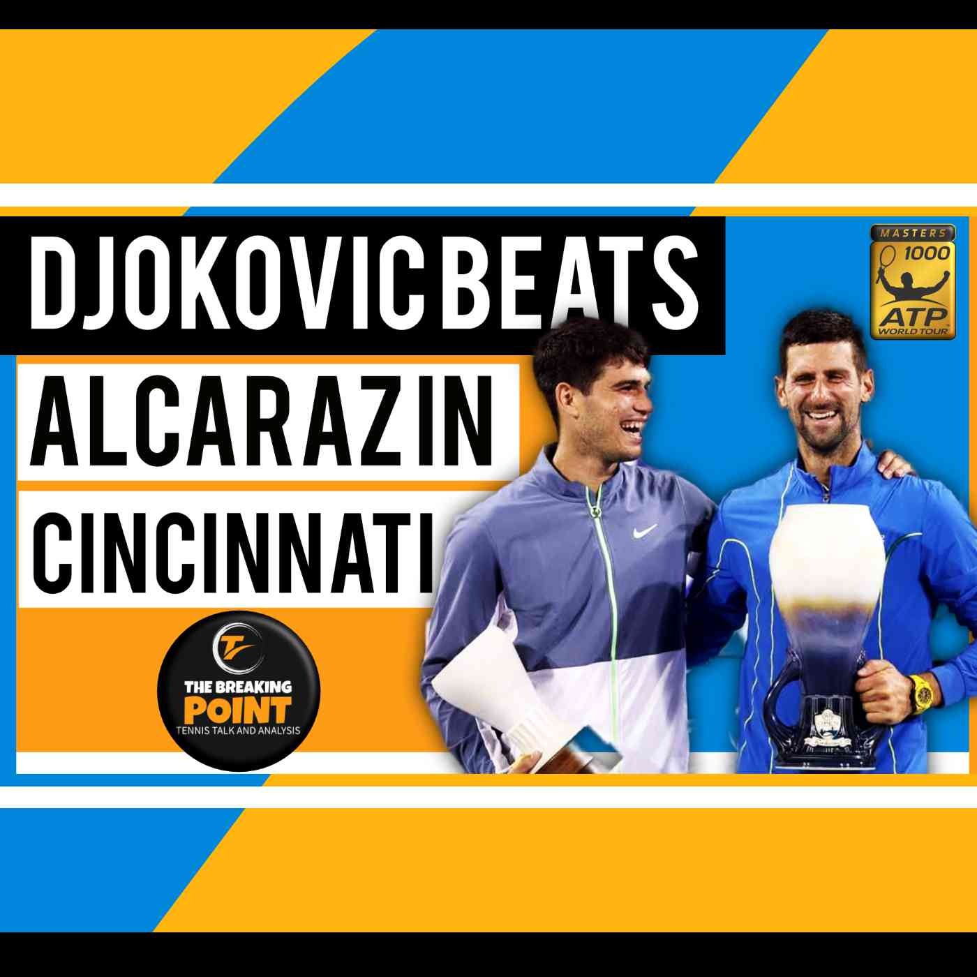 How Novak Djokovic BEAT Carlos Alcaraz in the 2023 Cincinnati Final | The Breaking Point