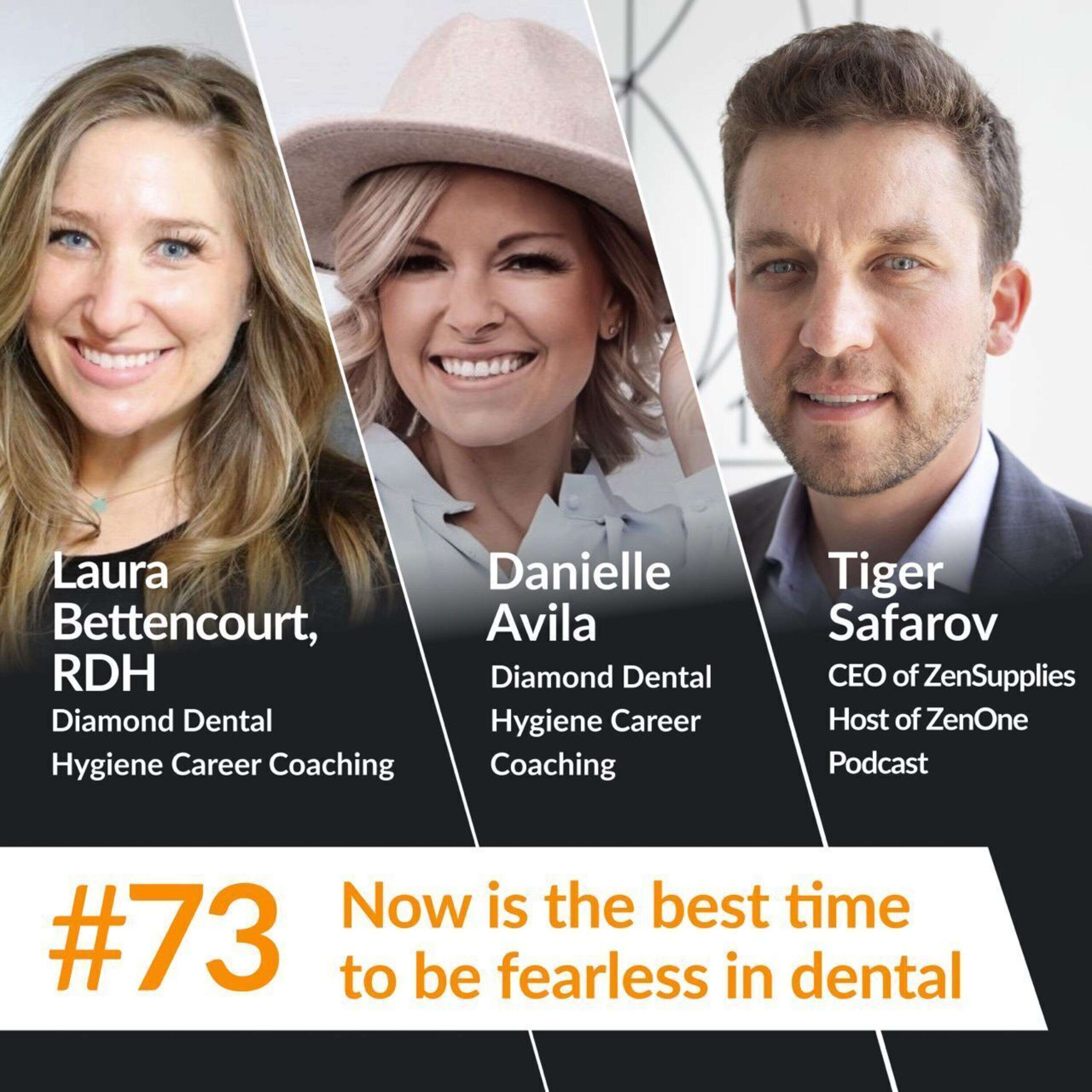 #73 Title: “Now is the best time to be fearless in dental”