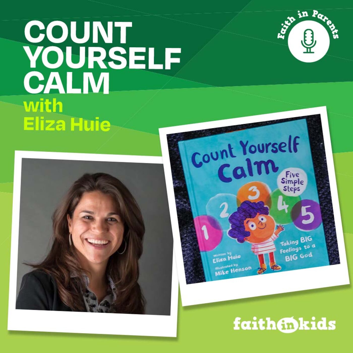 Faith in Parents #121 | Parenting Big Emotions Eliza Huie