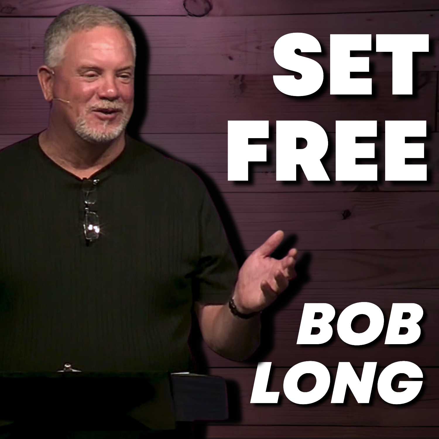 Set Free | Bob Long