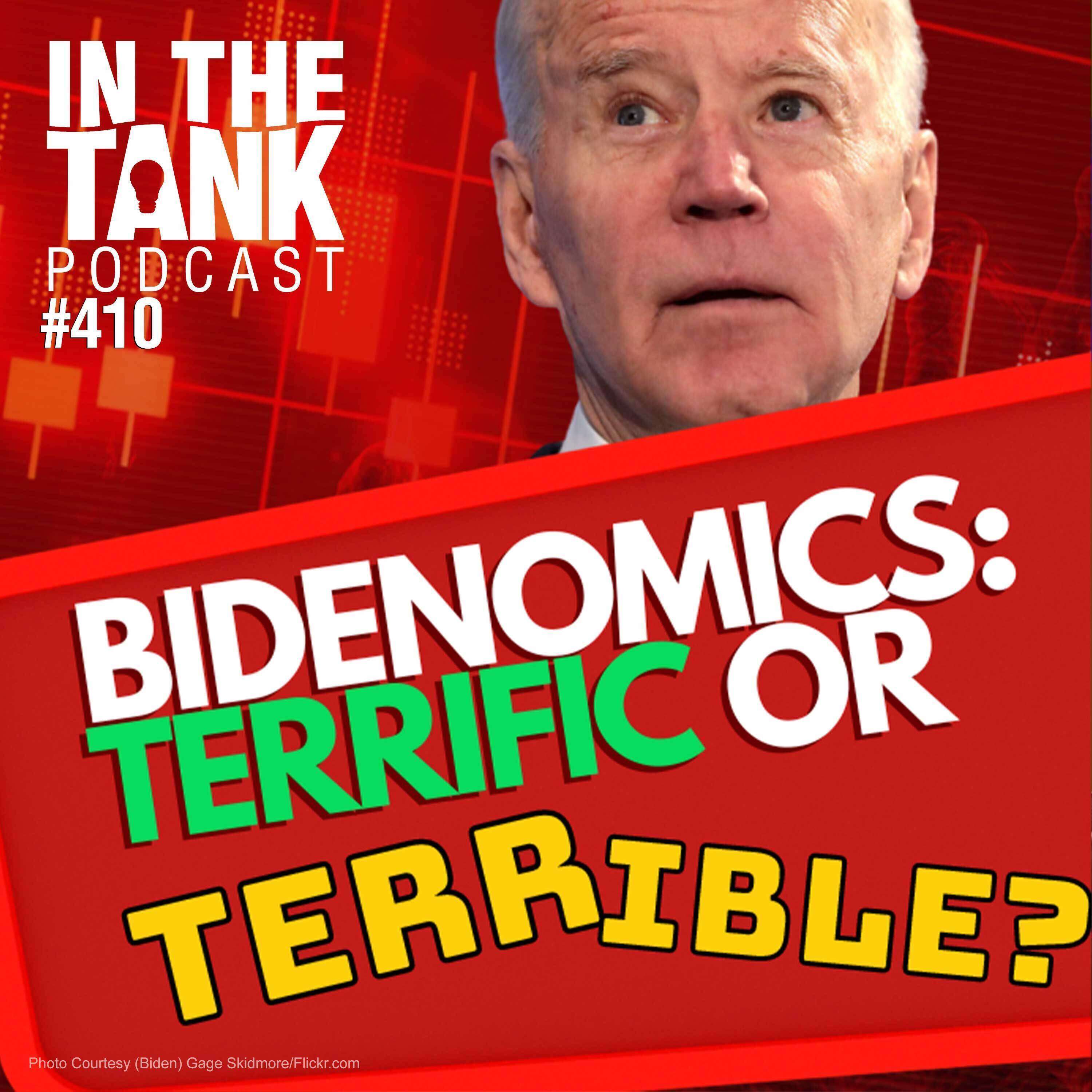 ⁣Bidenomics: Terrific or Terrible!?  - In The Tank #410