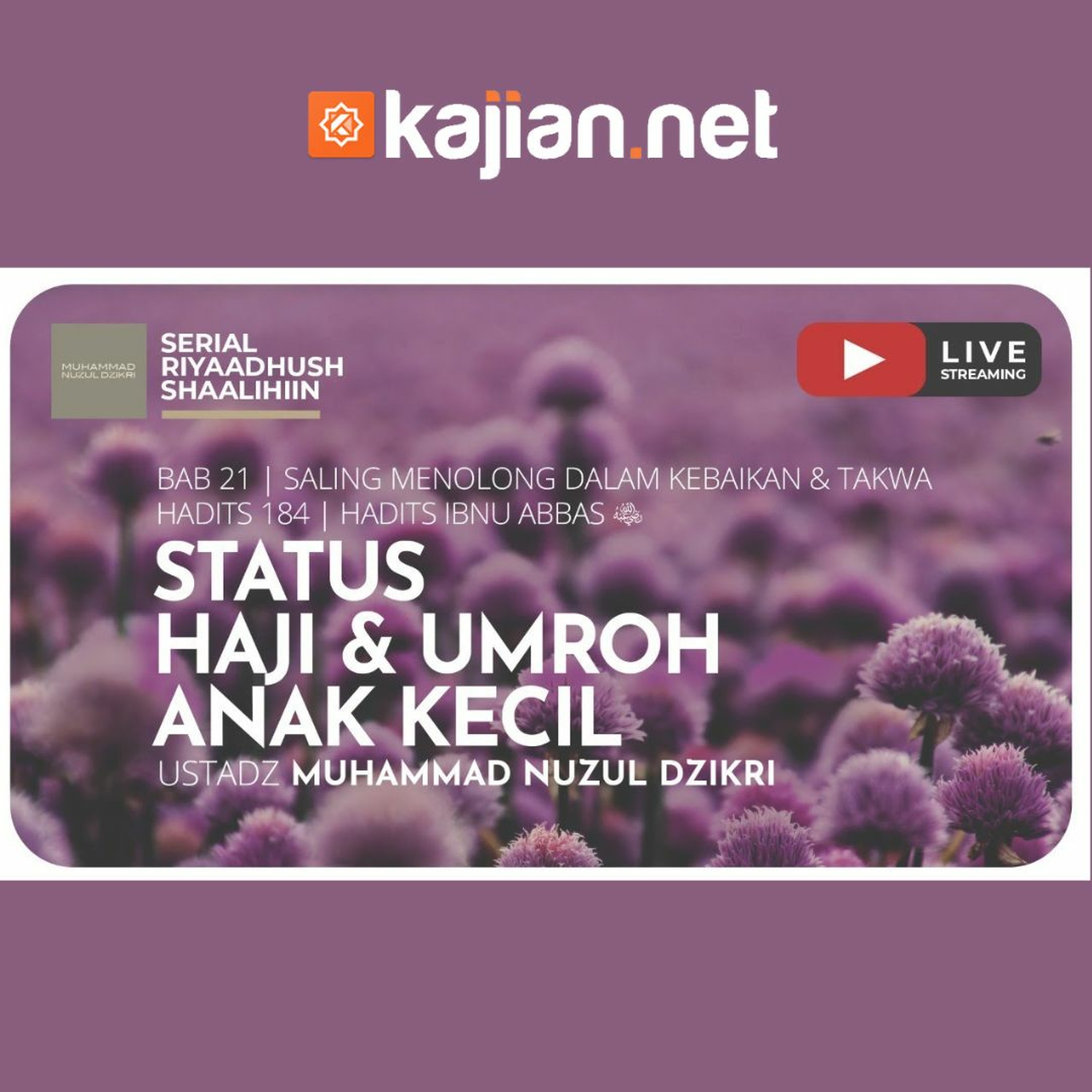 ⁣476. Status Haji dan Umroh Anak Kecil - Ustadz Muhammad Nuzul Dzikri, Lc. - Ceramah Agama