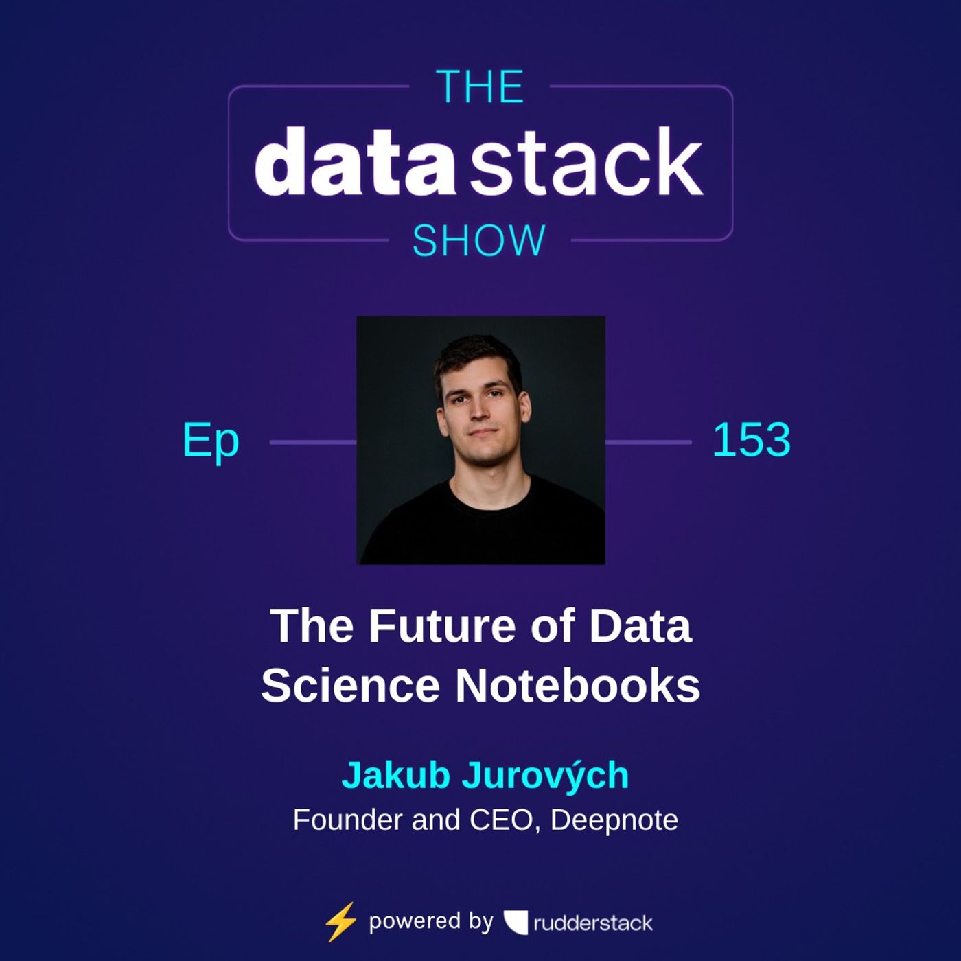 153: The Future of Data Science Notebooks with Jakub Jurových of Deepnote