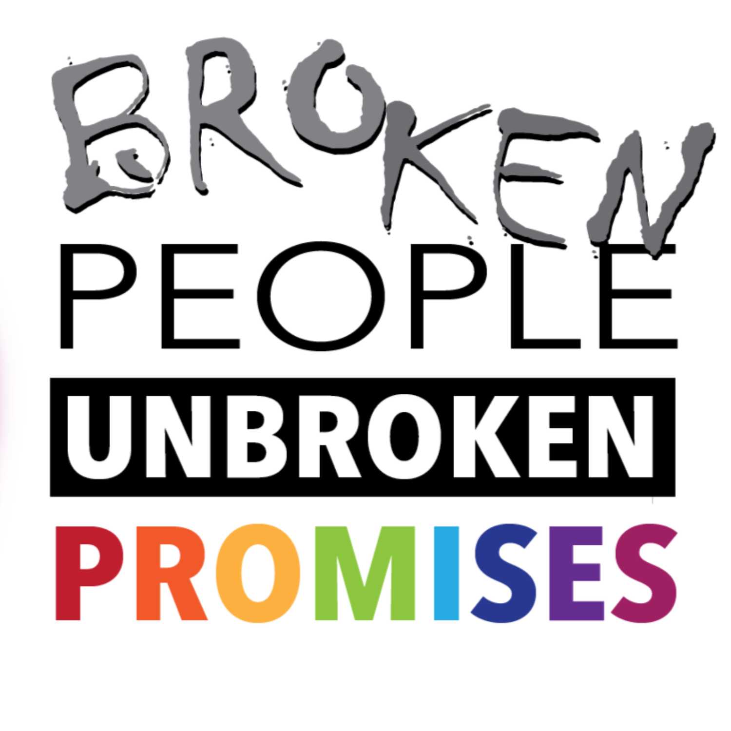 Broken People, Unbroken Promises: Close Enough?