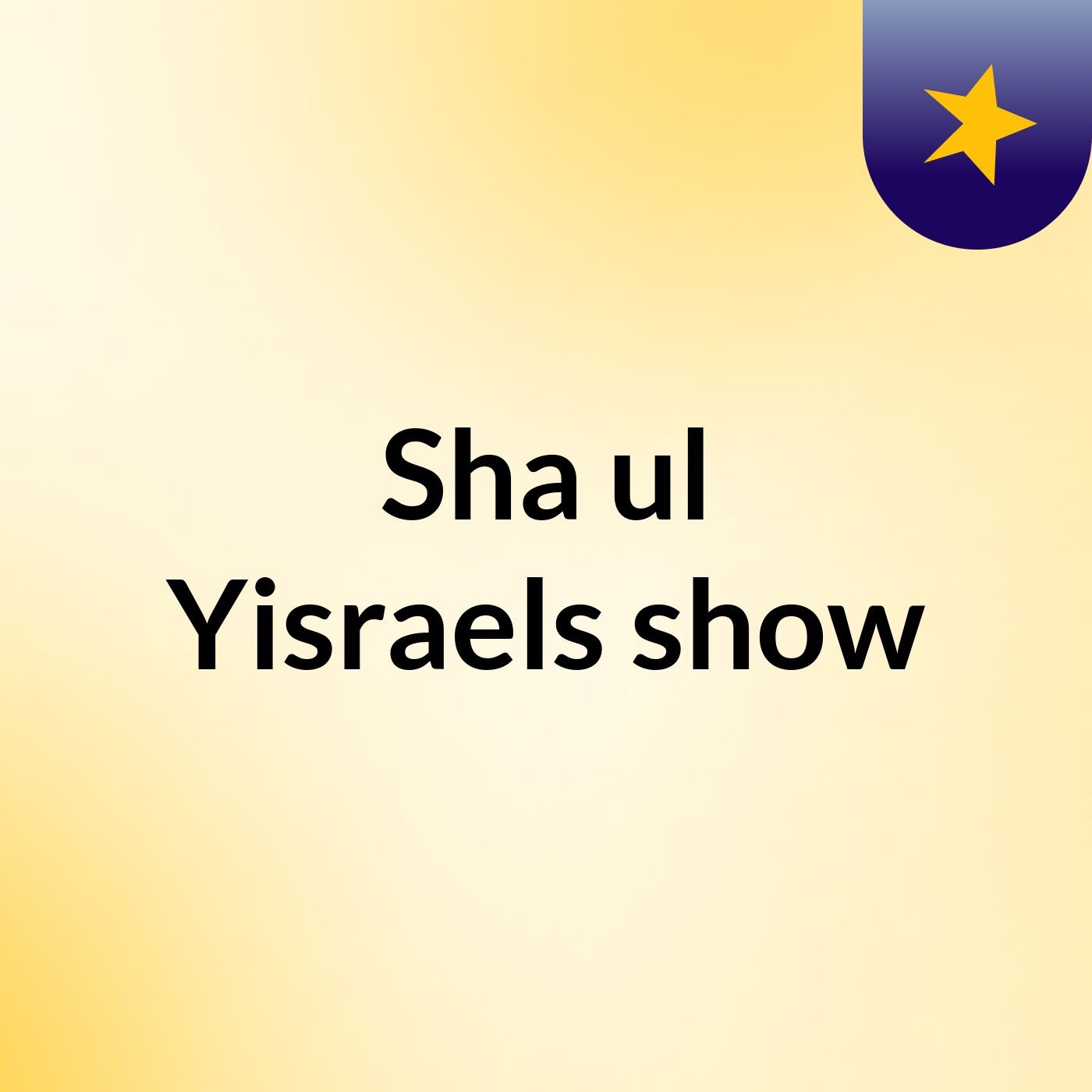 Sha'ul Yisraels show 