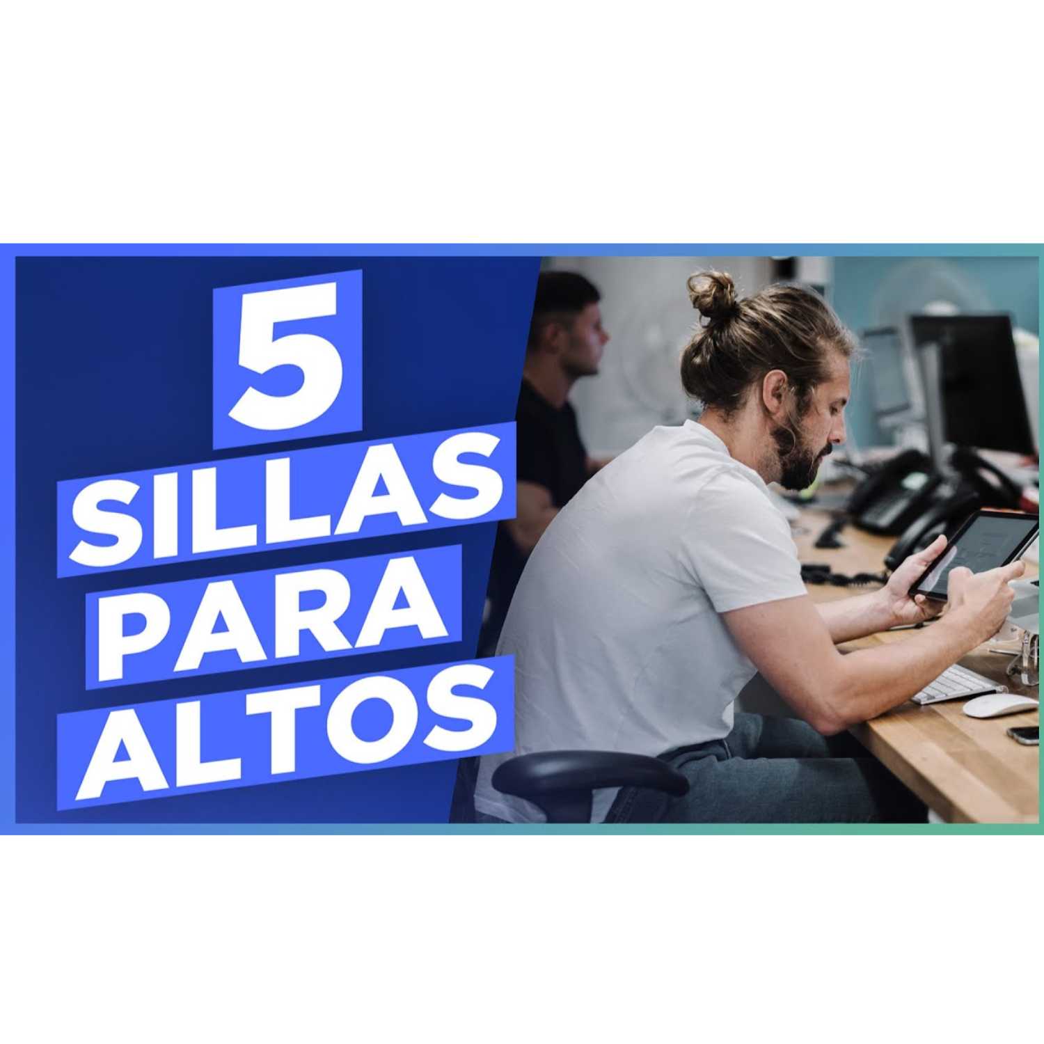 Las mejores sillas de oficina para personas Altas 