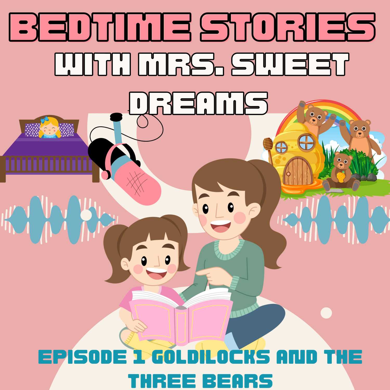 Bedtime Stories with Mrs. Sweet Dreams Episode 1 Goldilocks & The Three Bears