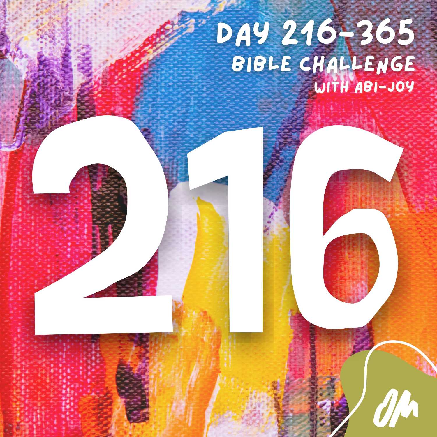 Day 216 of 365 The Bible Challenge with Abi Joy