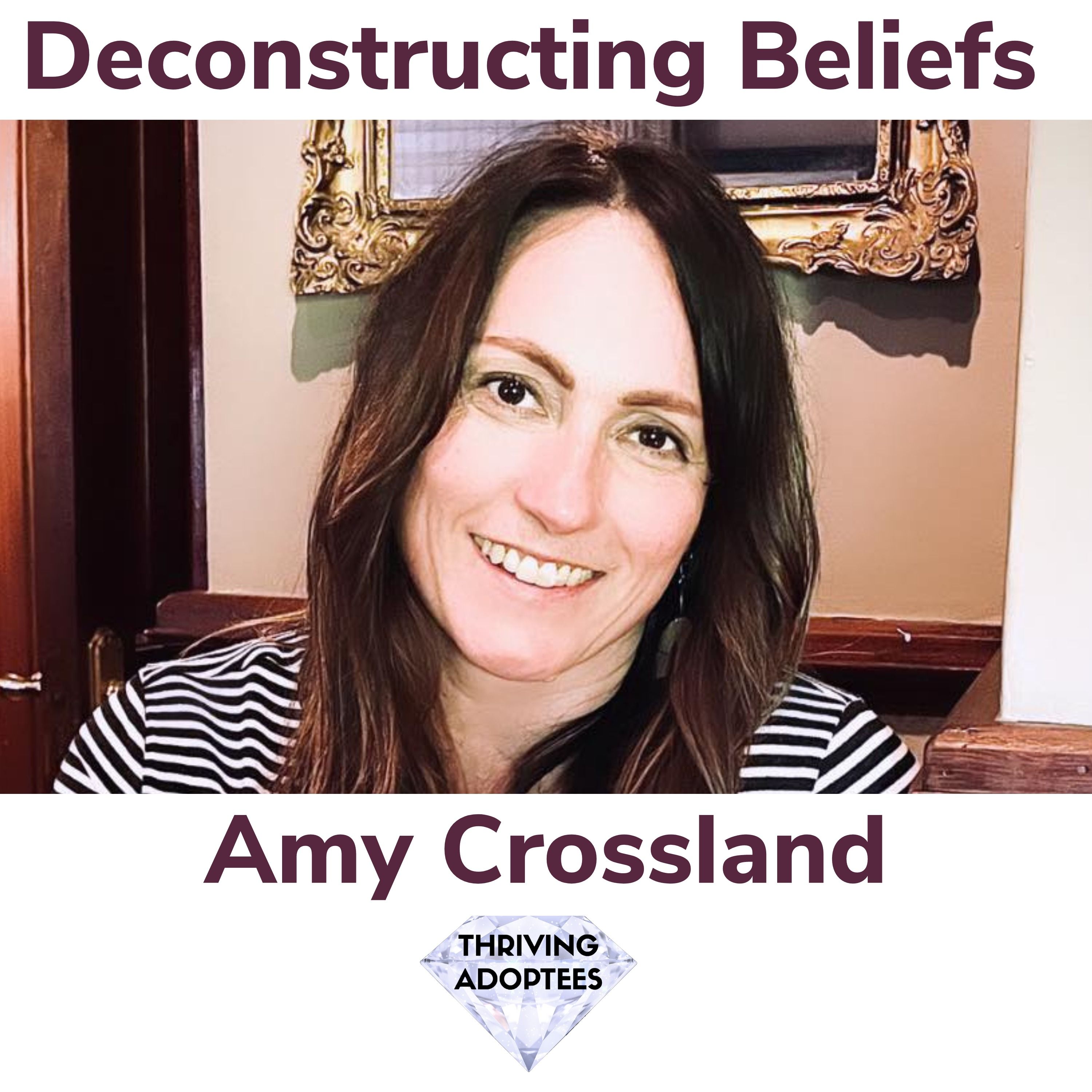 Deconstructing Beliefs With Amy Crossland