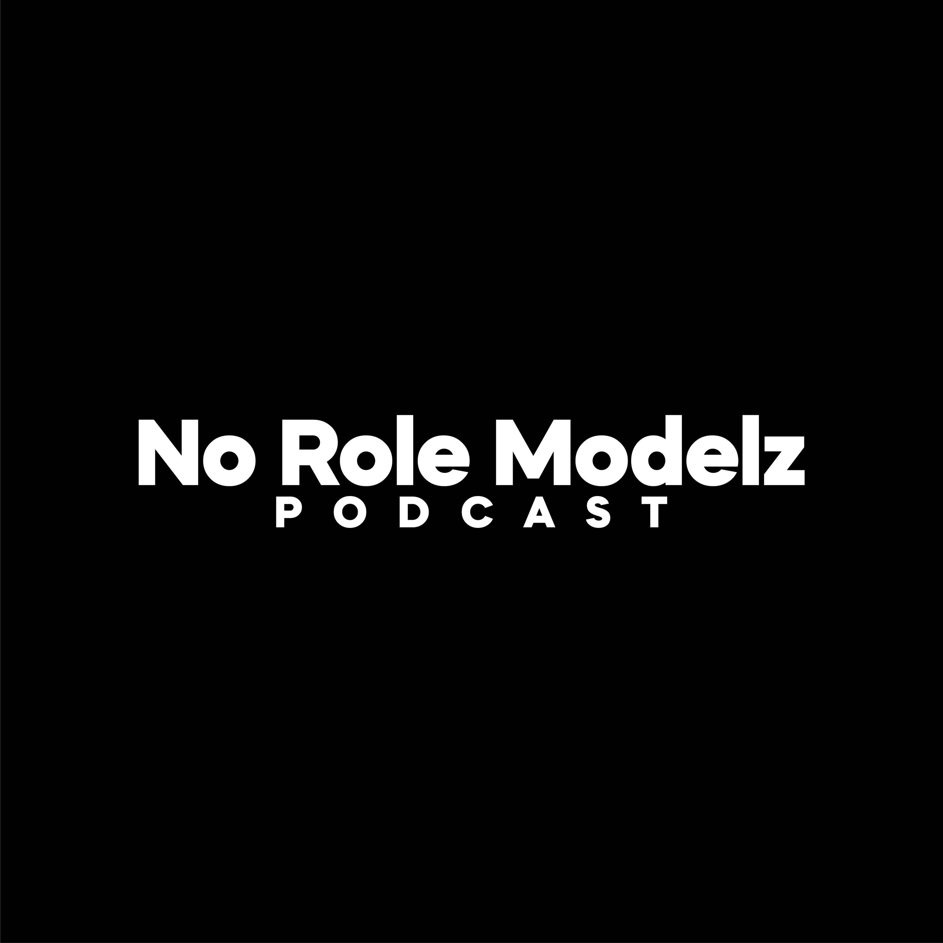 No Role Modelz Podcast 