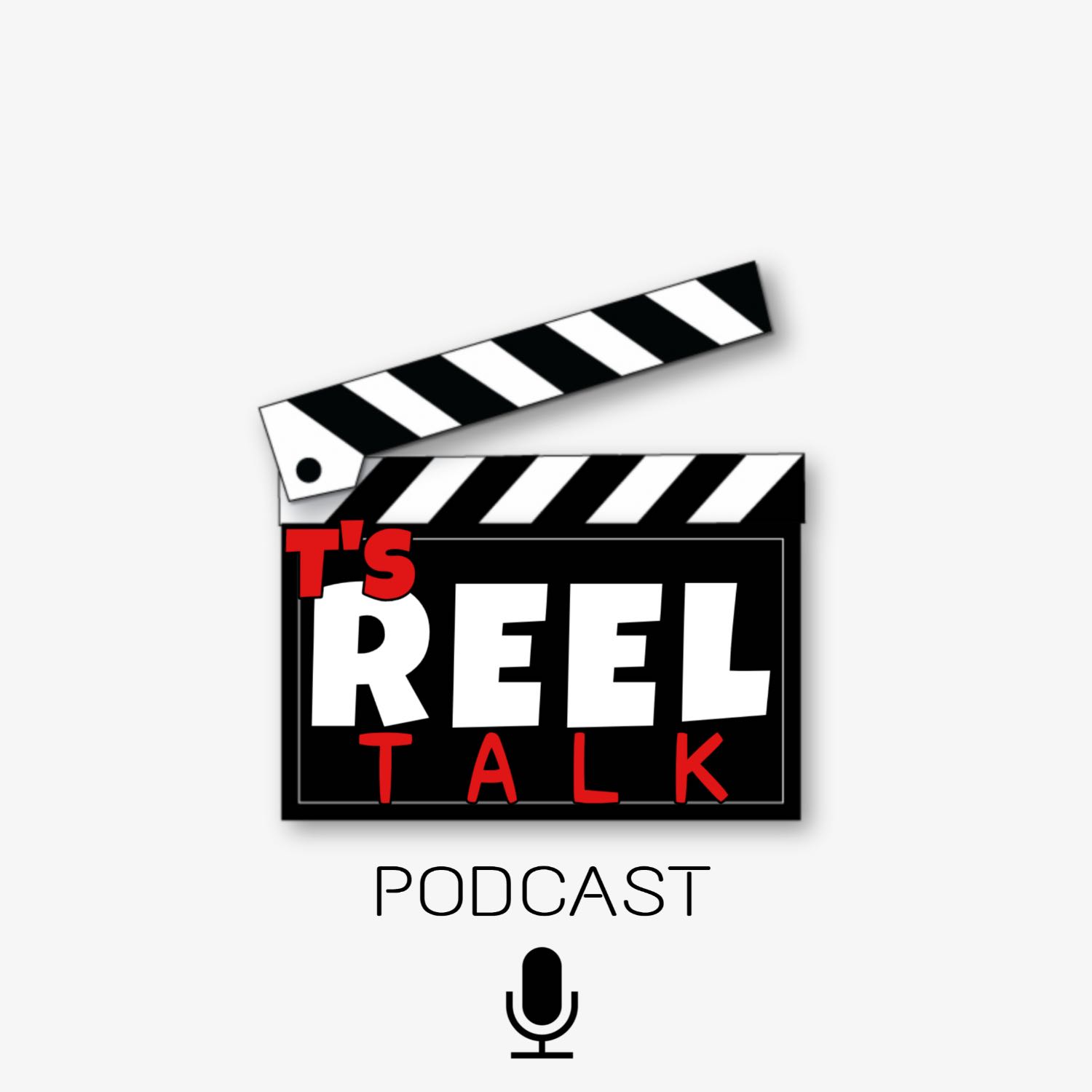 T's Reel Talk Podcast 