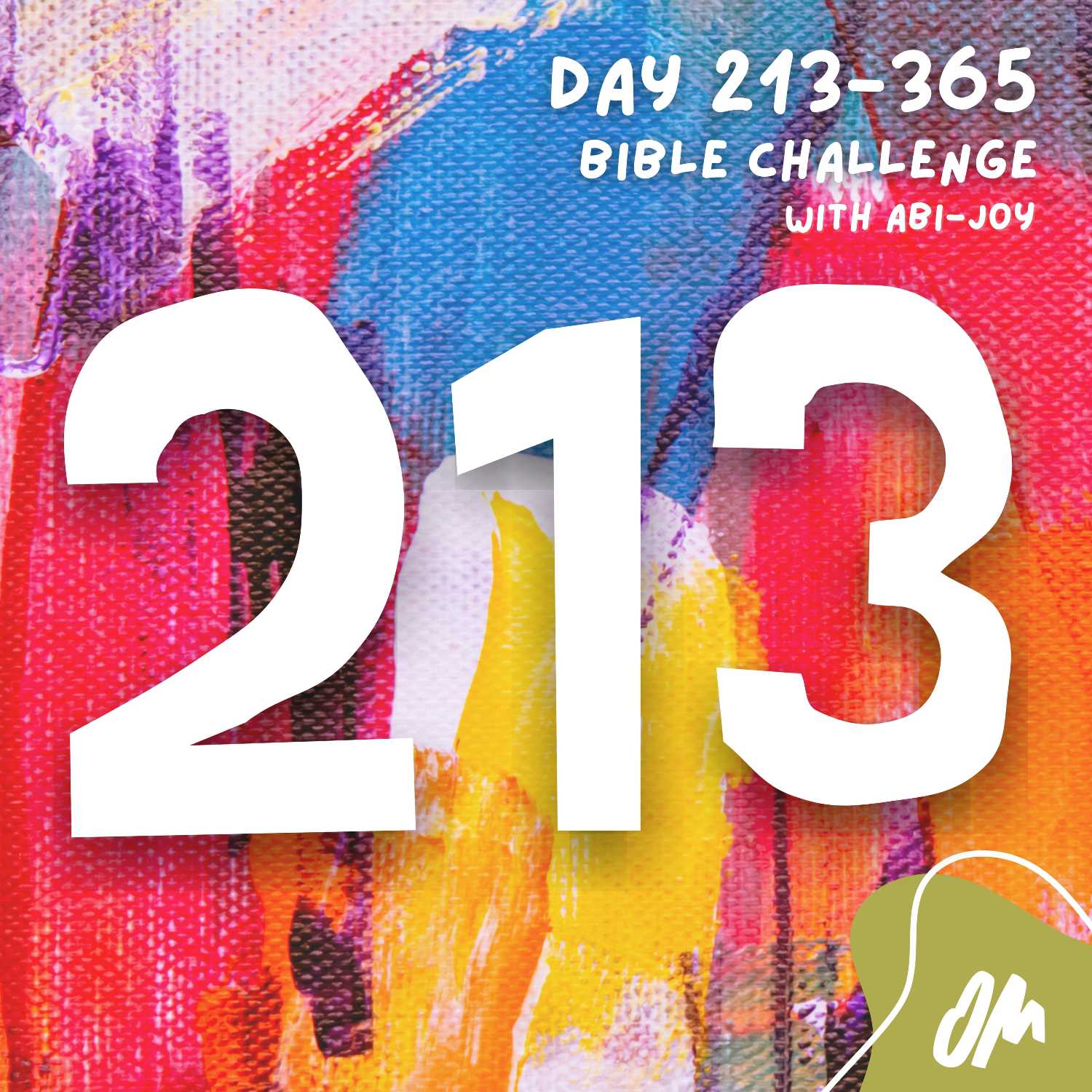 Day 213 of 365 The Bible Challenge with Abi Joy