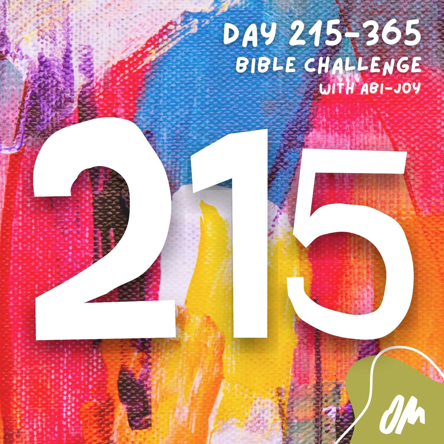 Day 215 of 365 The Bible Challenge with Abi Joy