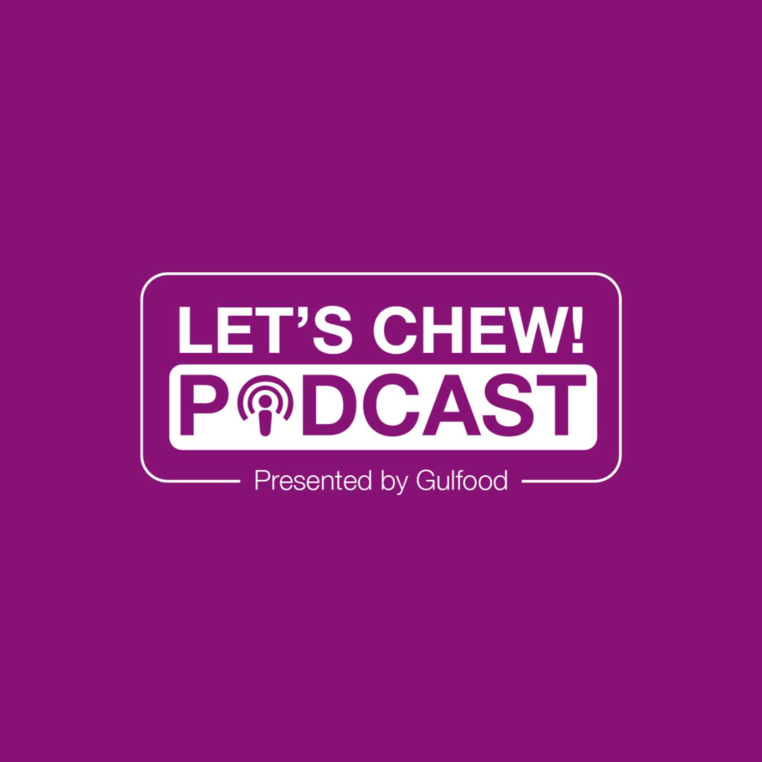 Let's Chew Podcast 