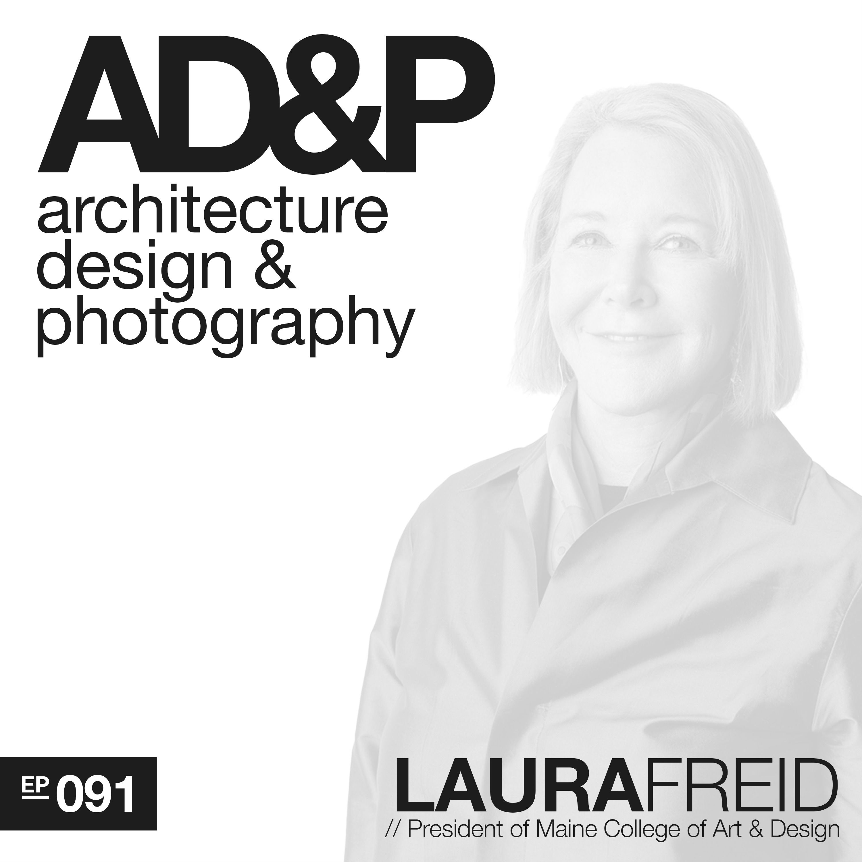 Ep: 091 - Talking Design Education w/ Dr. Laura Freid