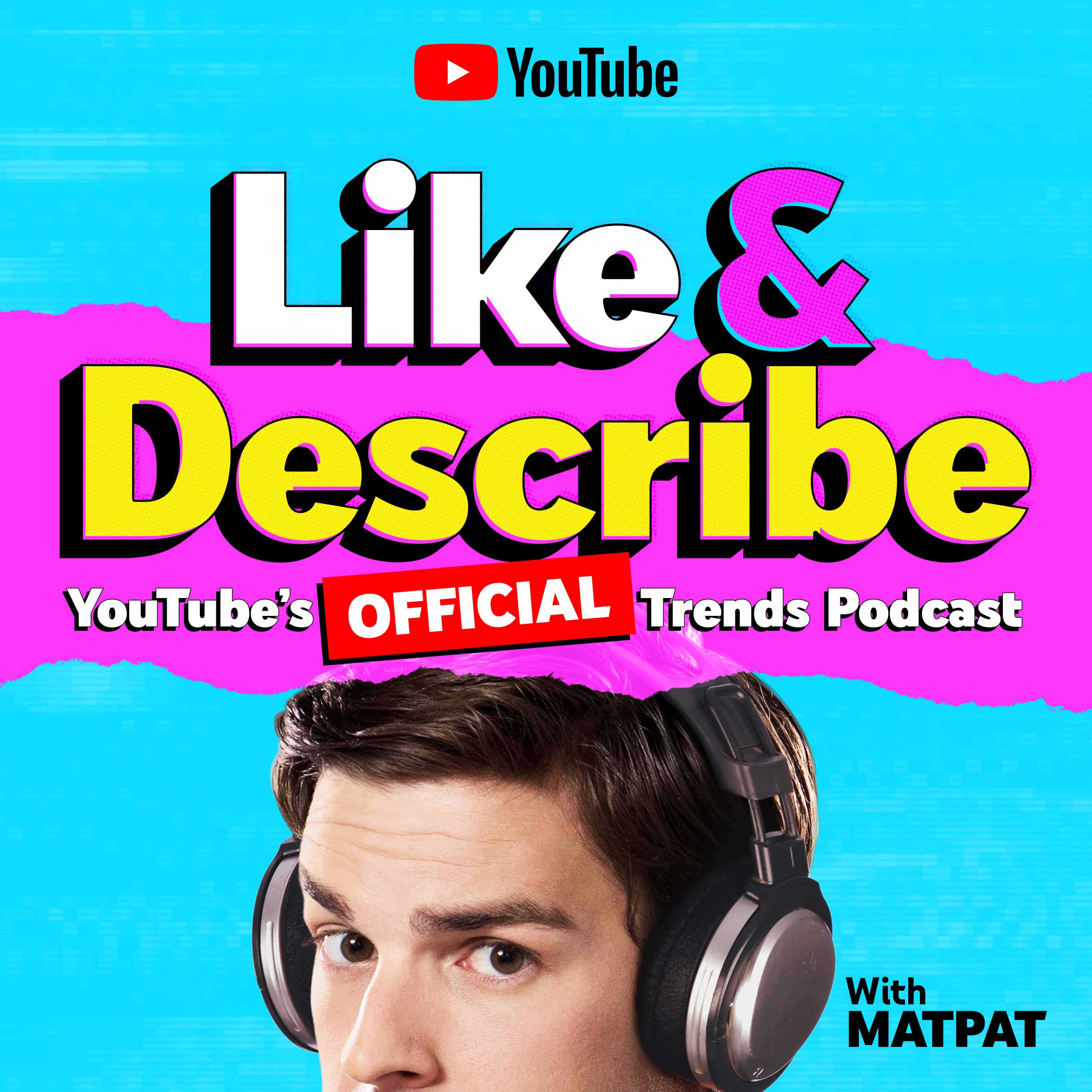 Like & Describe: The Official YouTube Trends Podcast 