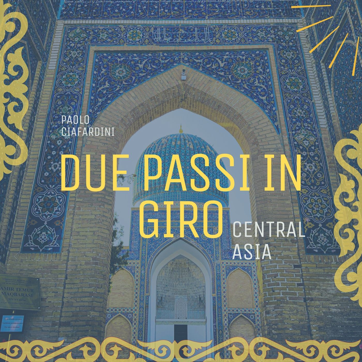 Due Passi In Giro - Central Asia 