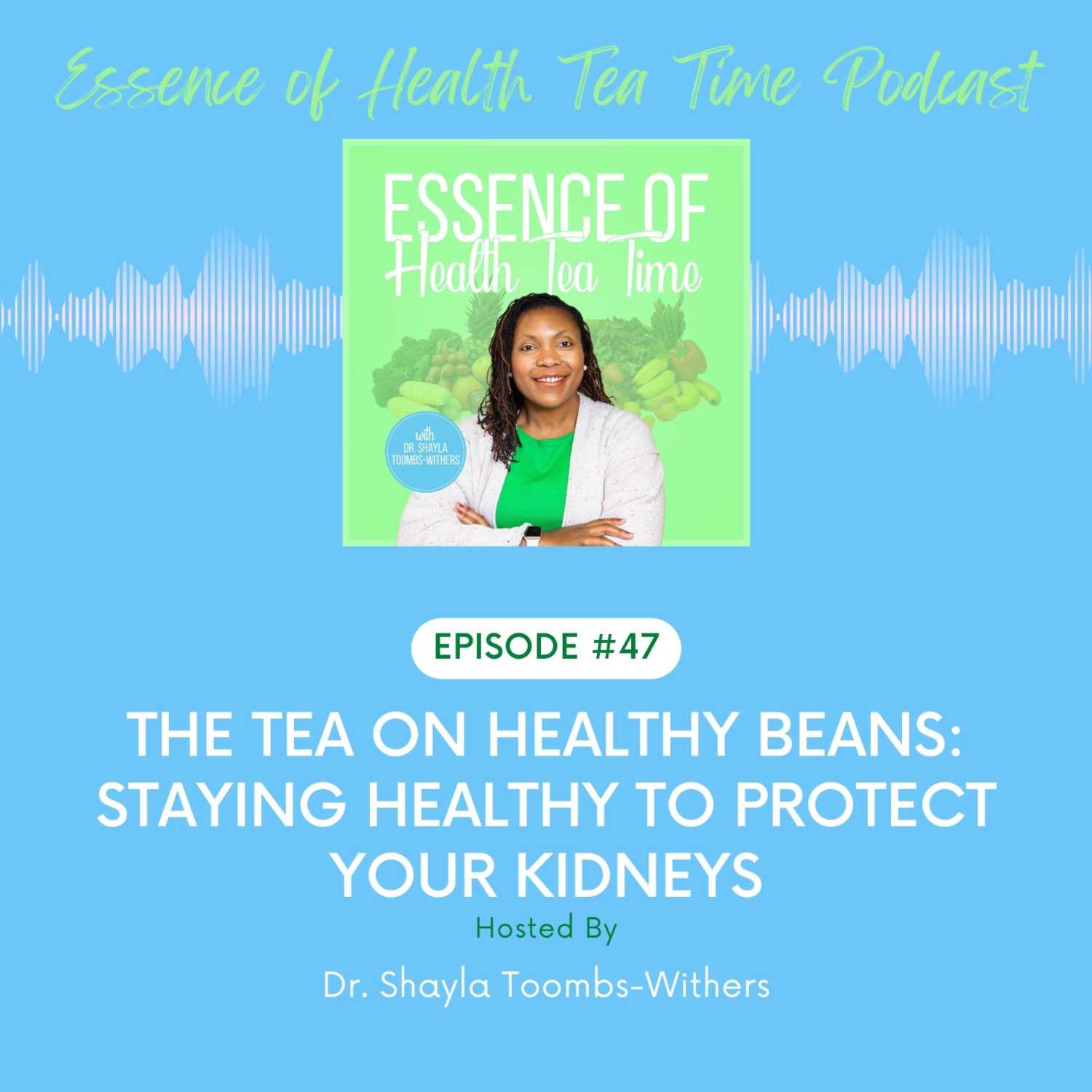 The Tea On Healthy Beans: Staying Healthy To Protect Your Kidneys