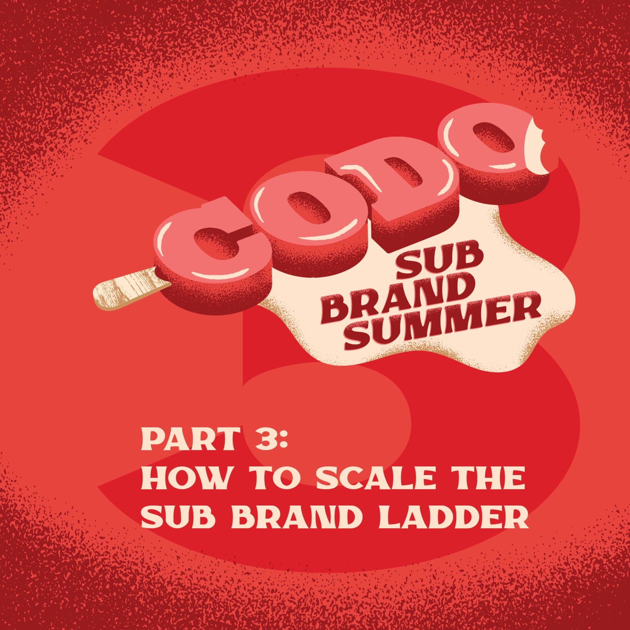 046 - How to Scale the Sub Brand Ladder (Sub Brand Summer Ep. 03)