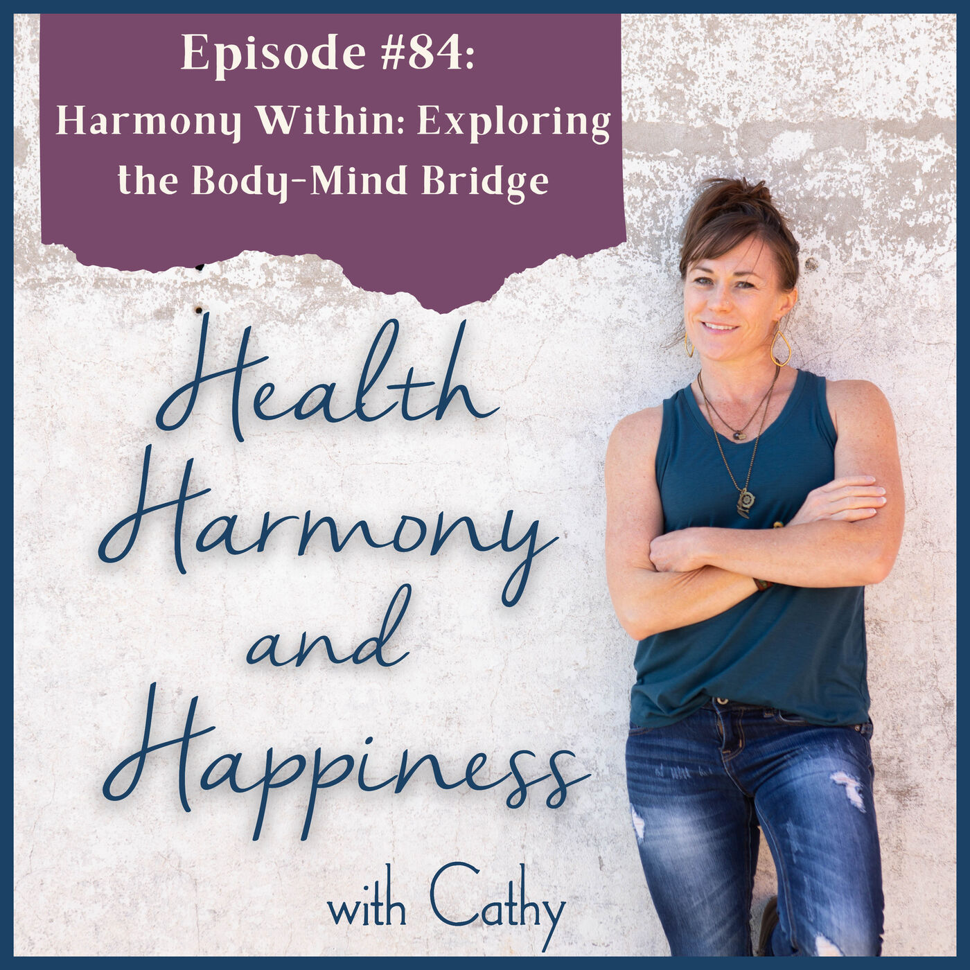 #84: Harmony Within: Exploring the Body-Mind Bridge