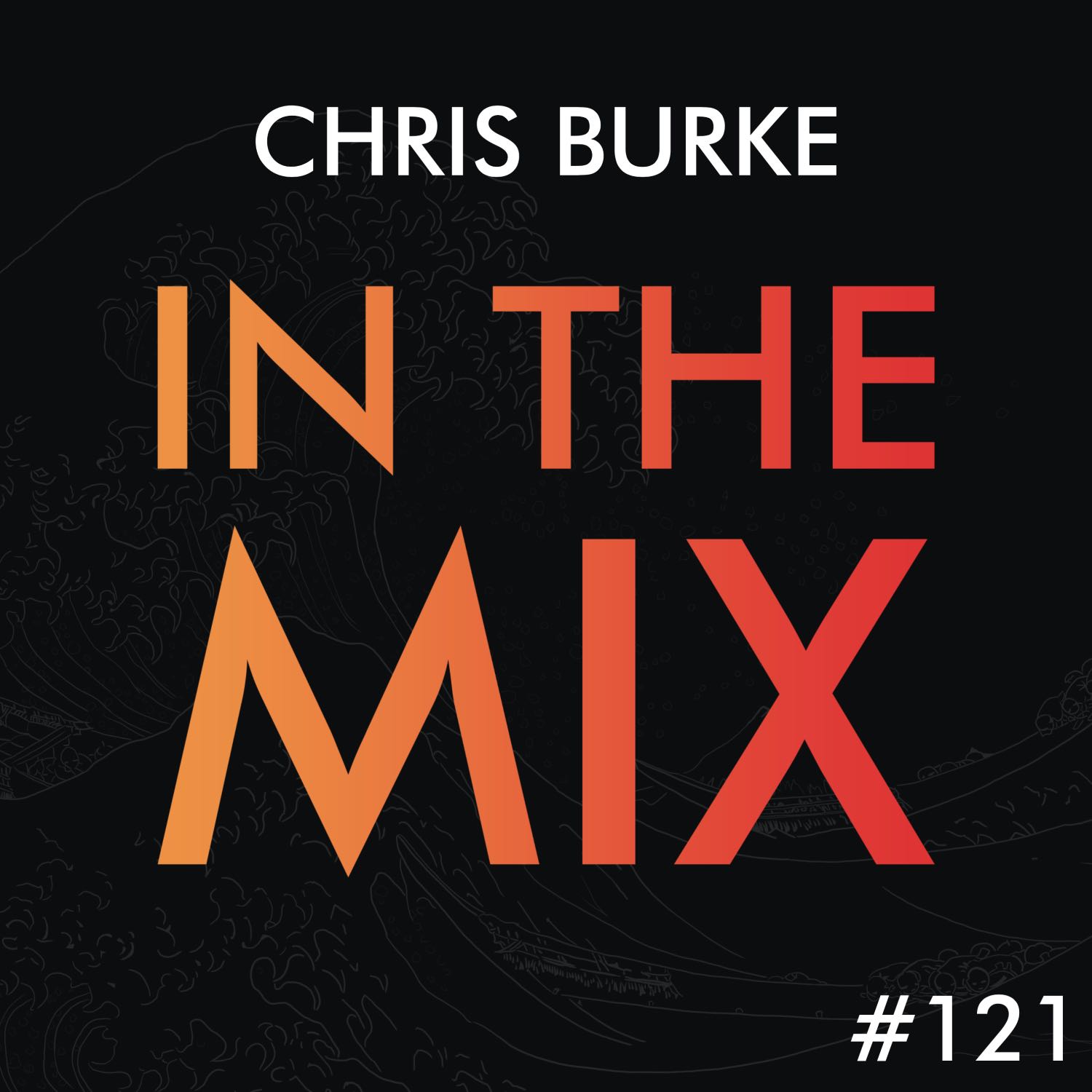 Chris Burke - In The Mix #121